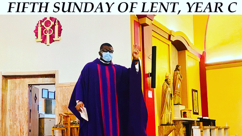 5th Sunday of Lent, Year C