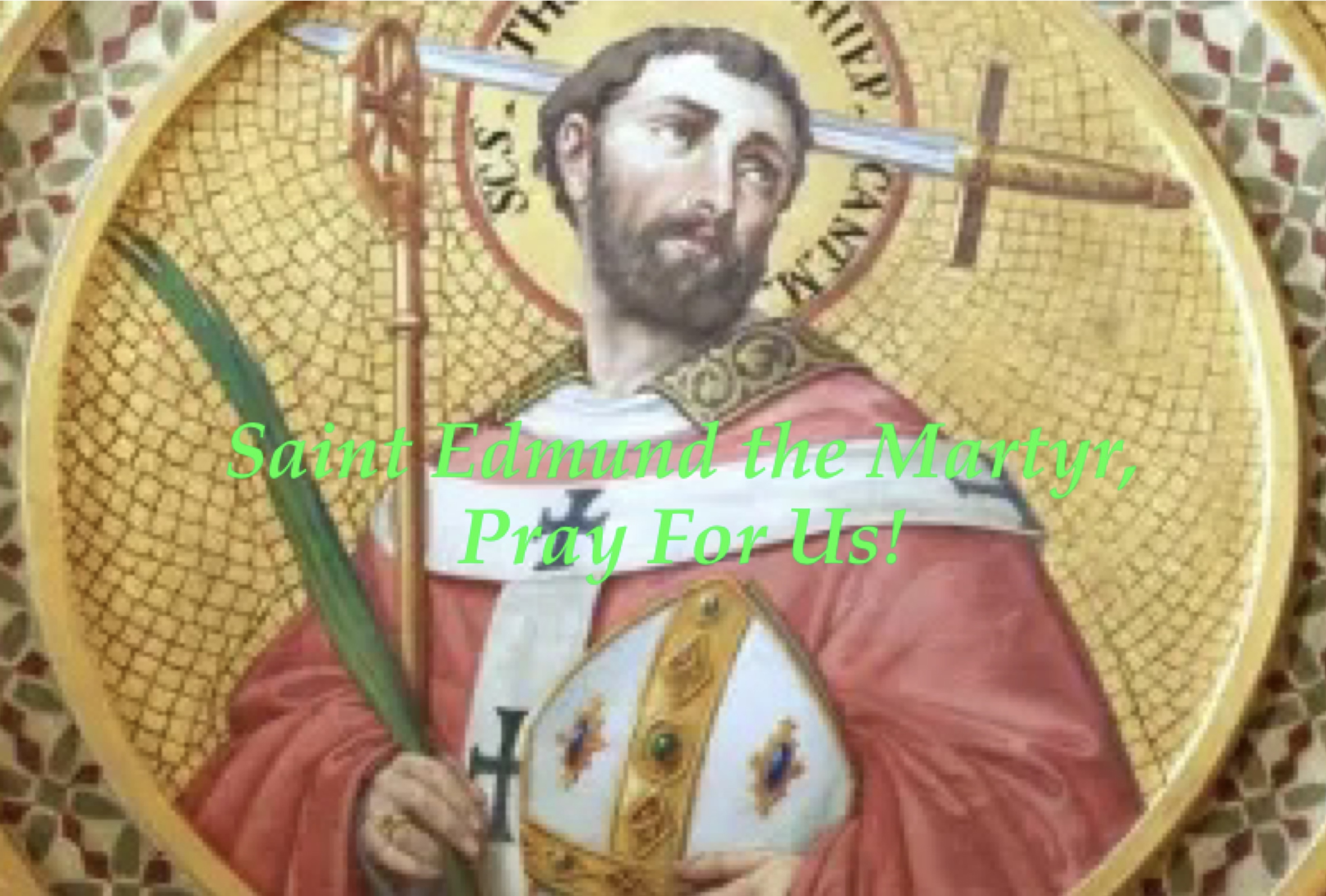 20th November - Saint Edmund the Martyr