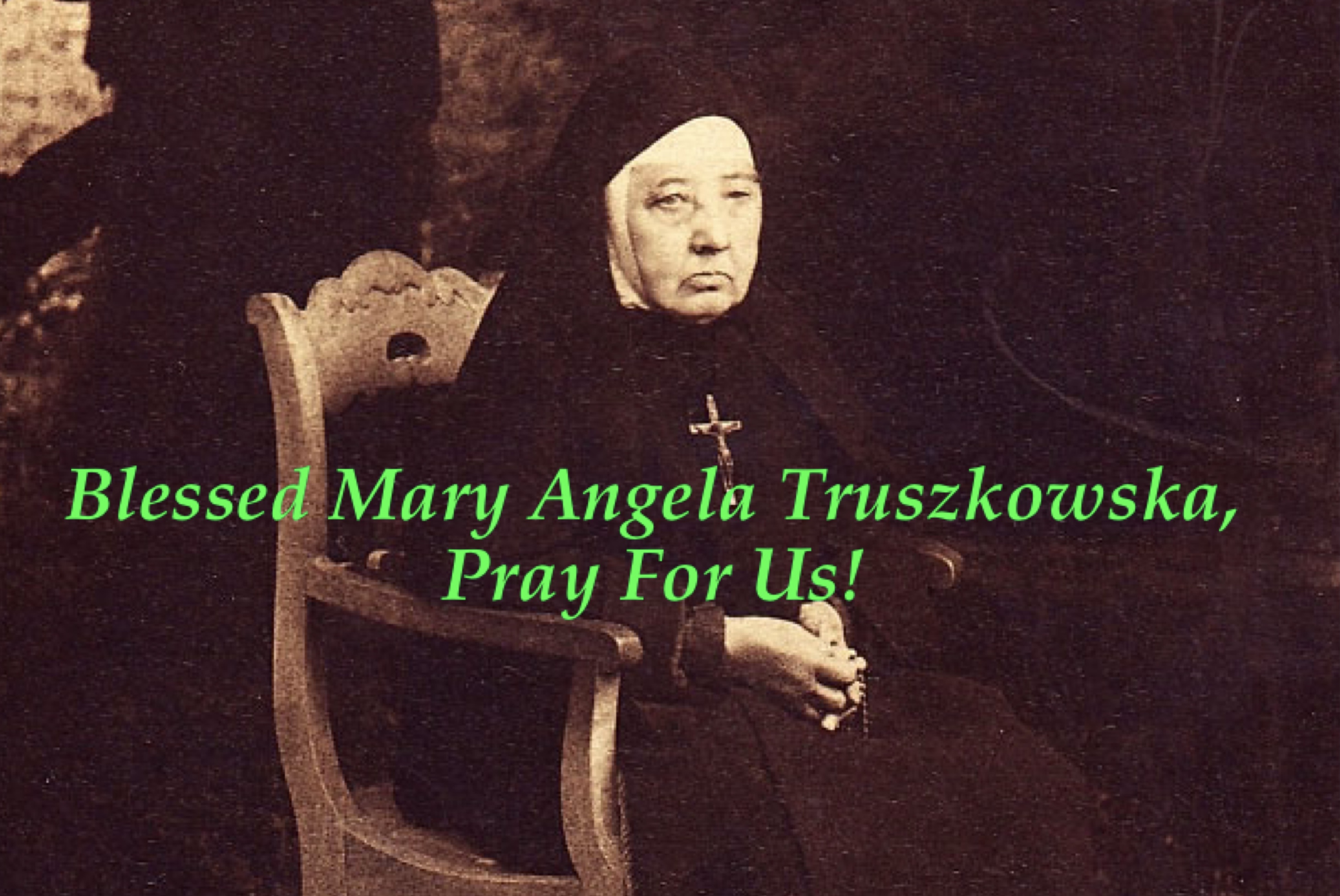 30th January - Blessed Mary Angela Truszkowska