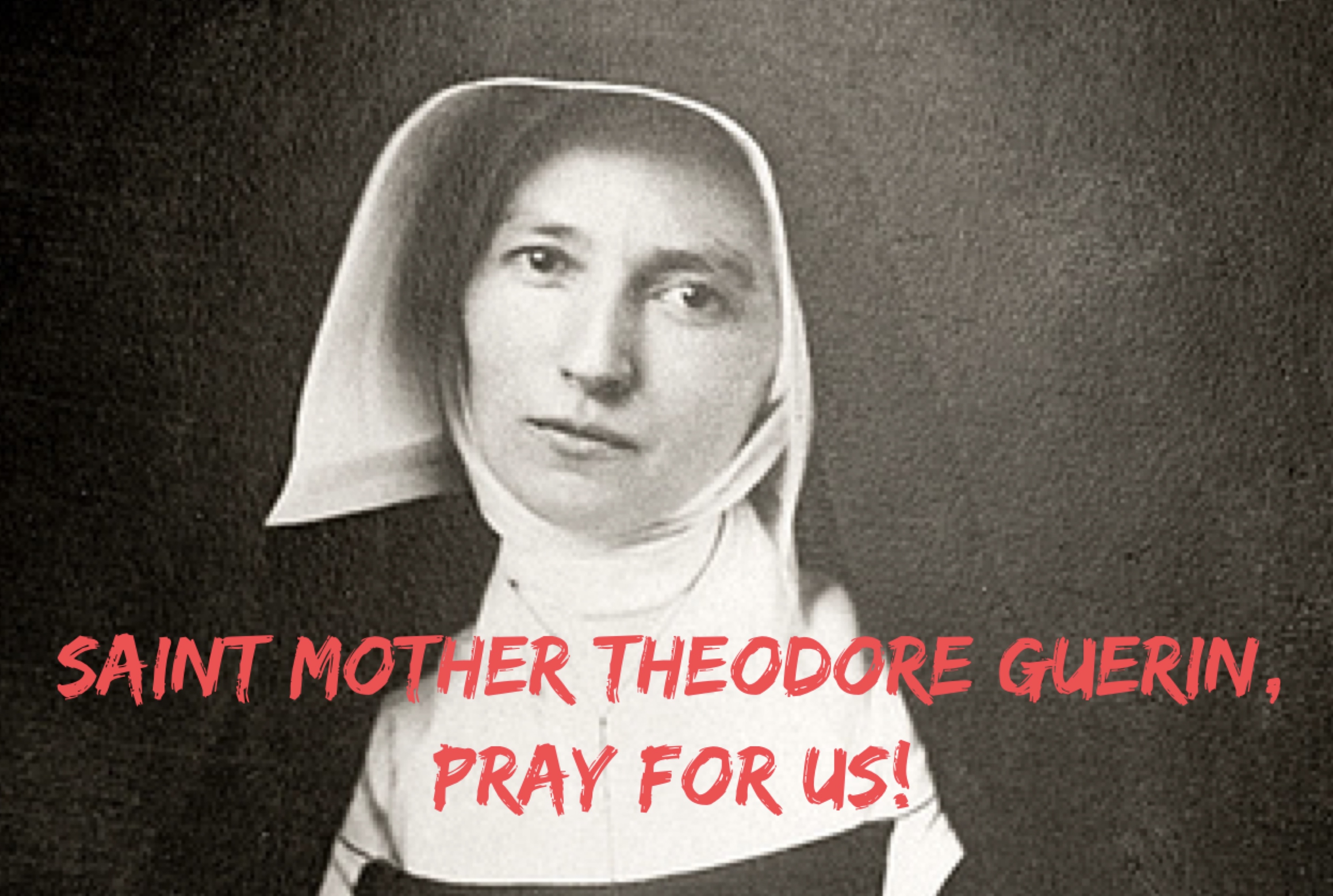 3rd October - Saint Mother Theodore Guerin