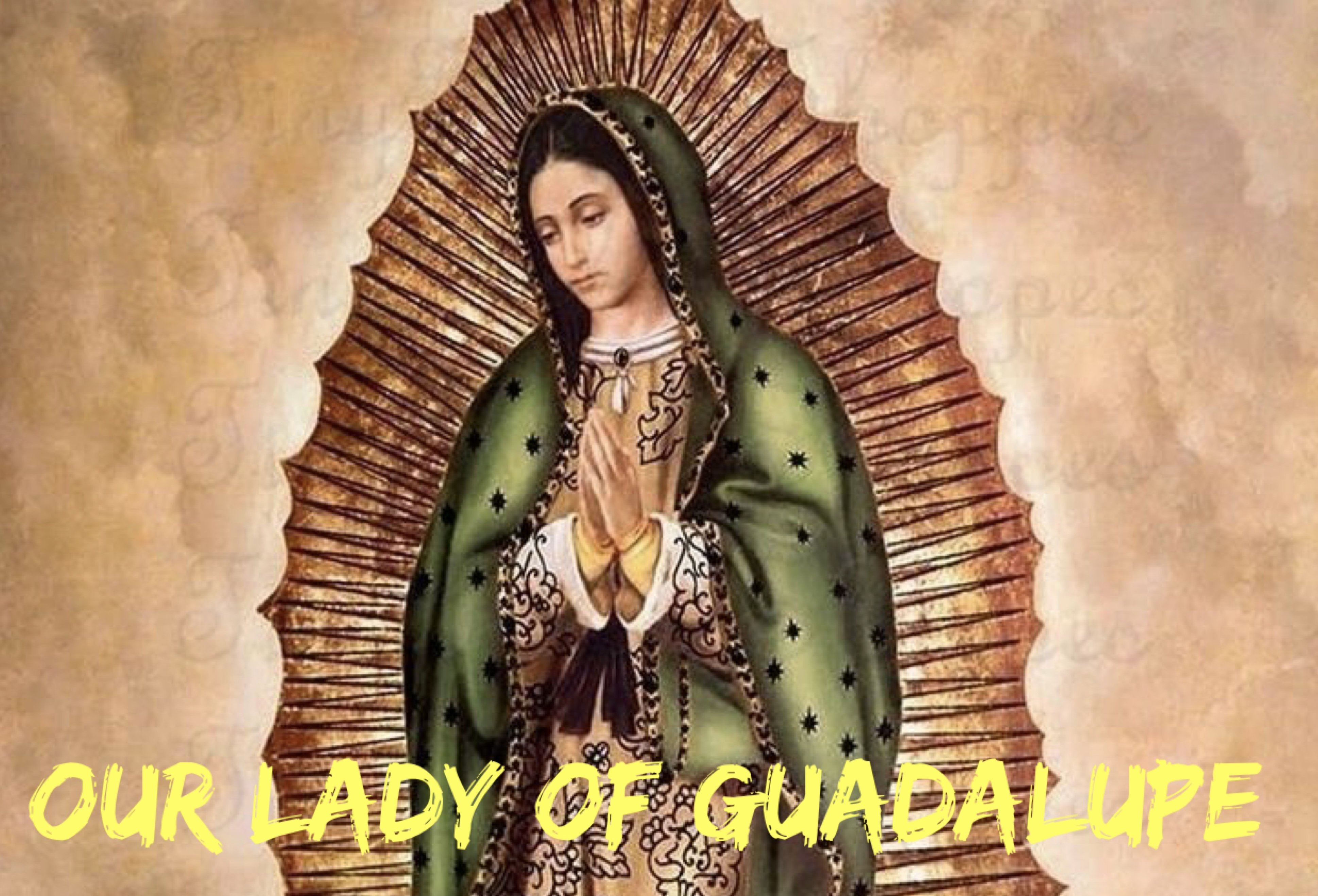 12th December - Our Lady of Guadalupe