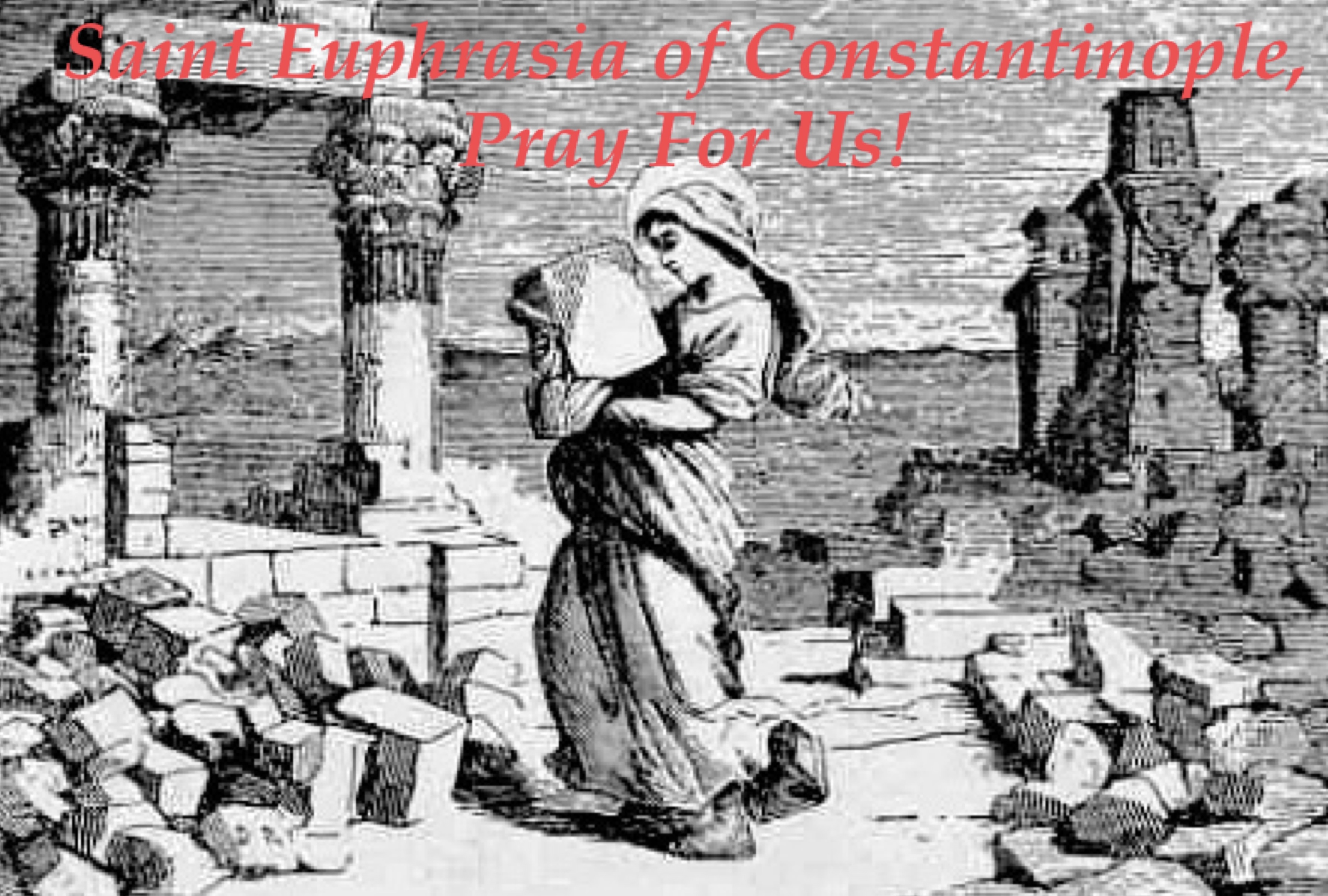 13th March - Saint Euphrasia of Constantinople