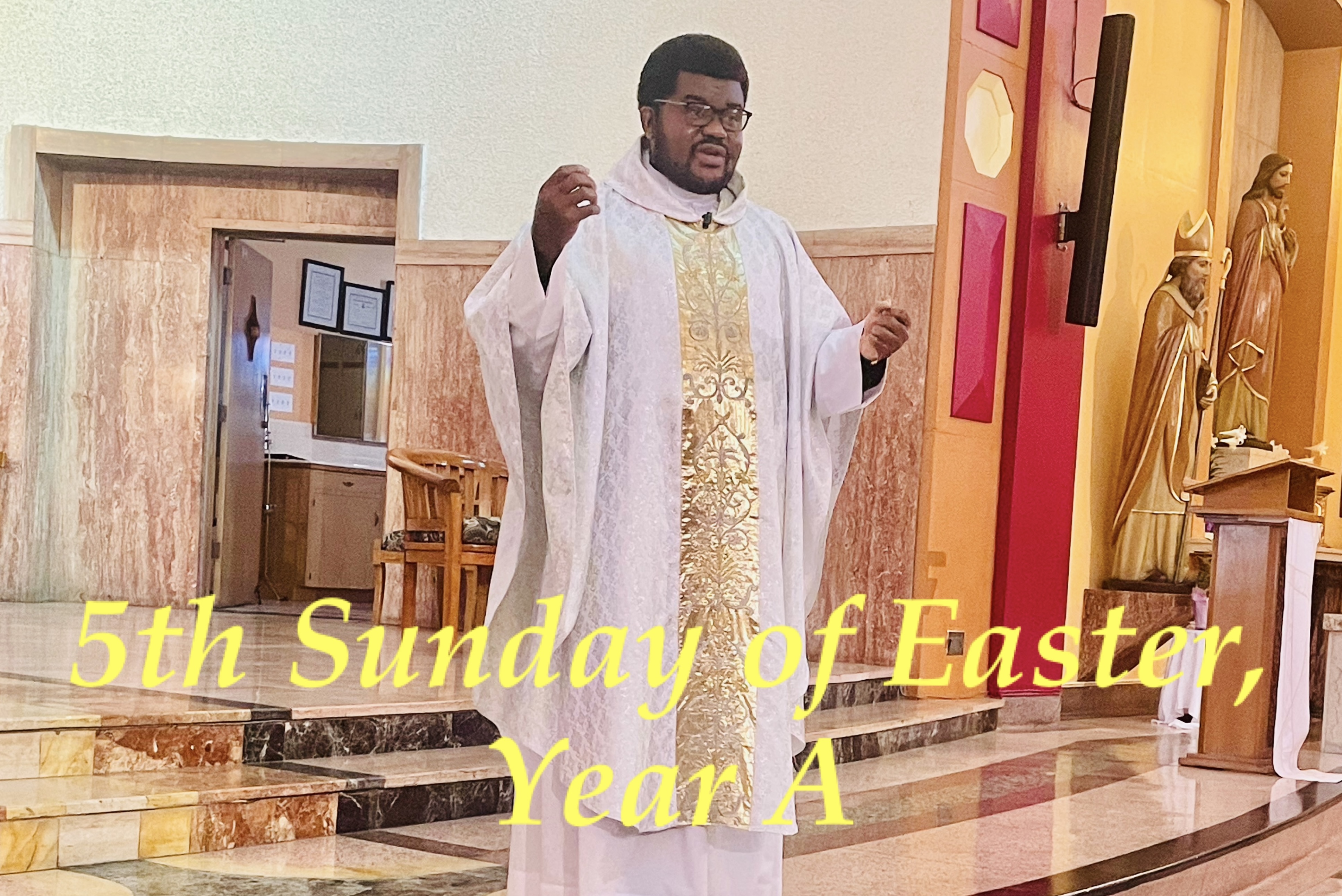 5th Sunday of Easter, Year A