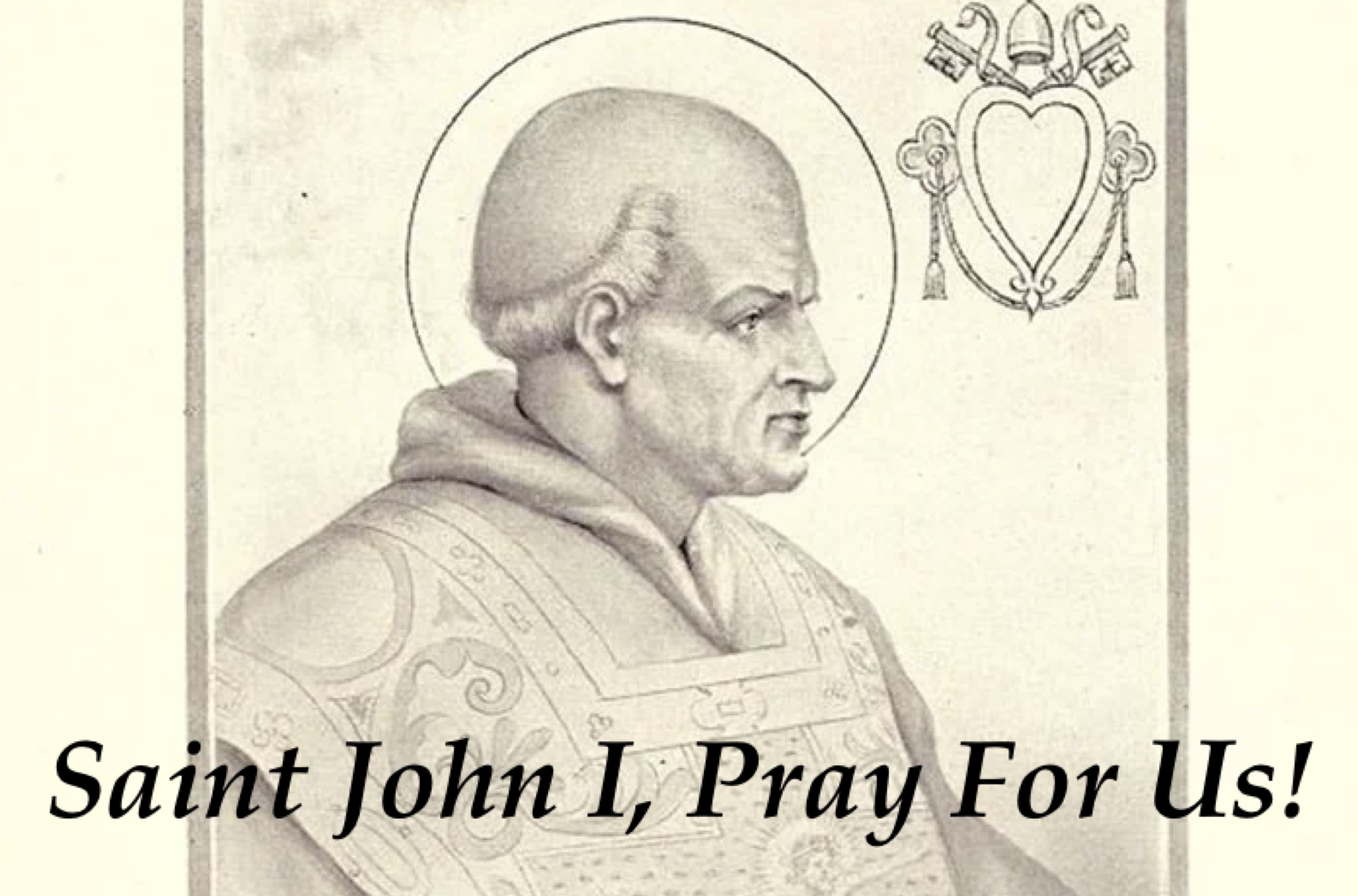 May 18th - Saint John the First 
