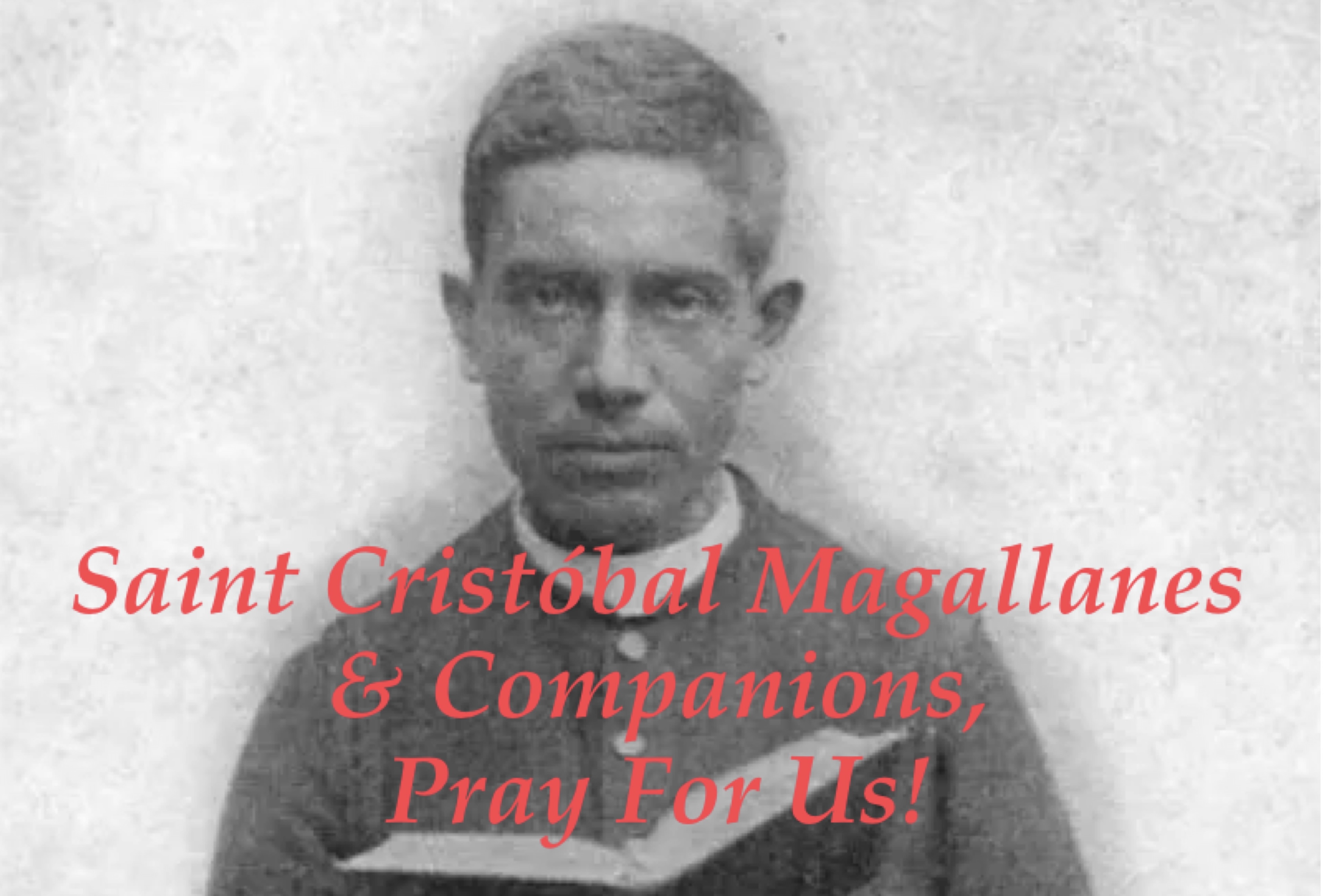 21st May - Saint Cristóbal Magallanes and Companions