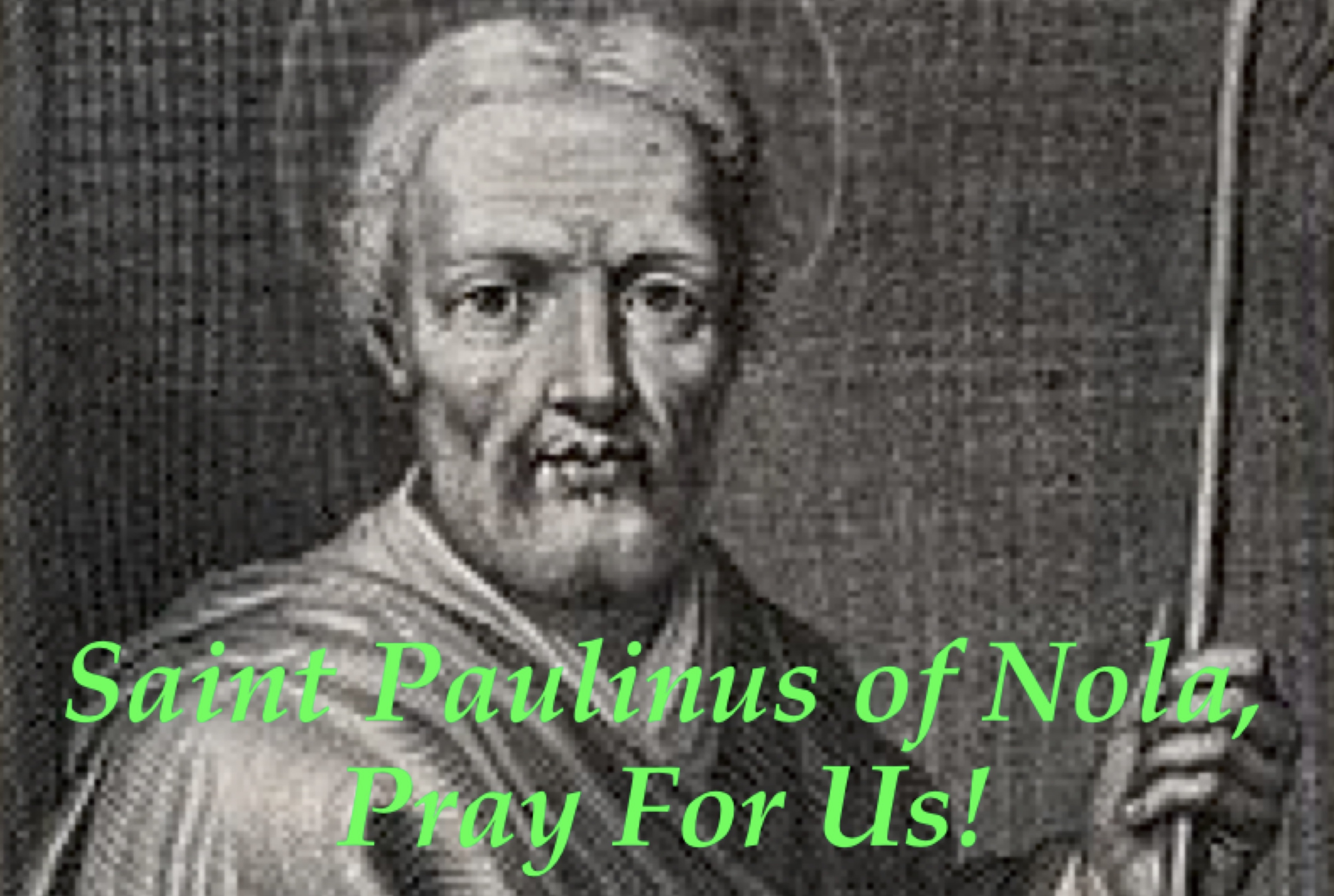 22nd June – Saint Paulinus of Nola