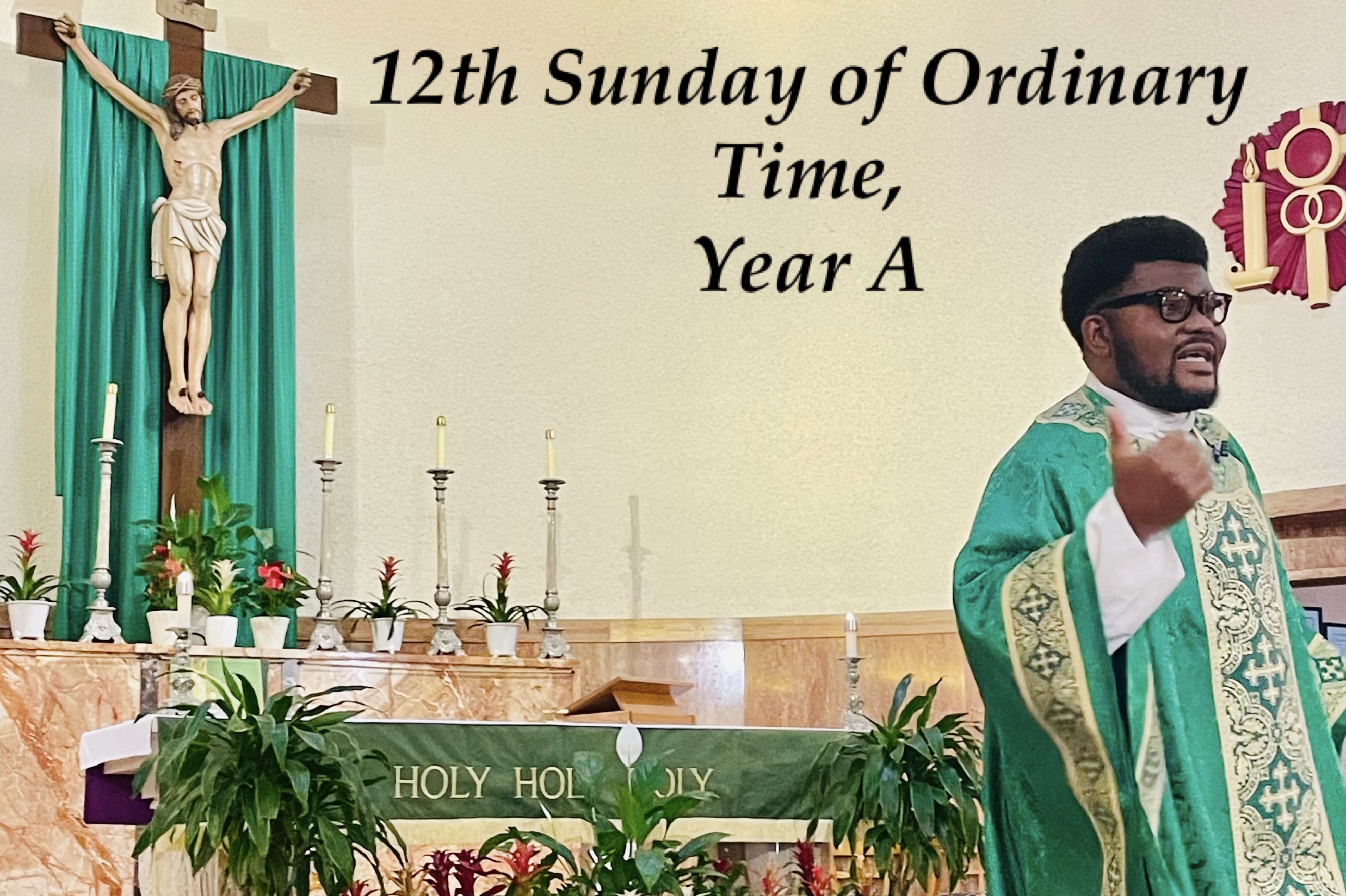 12th Sunday of Ordinary Time, Year A