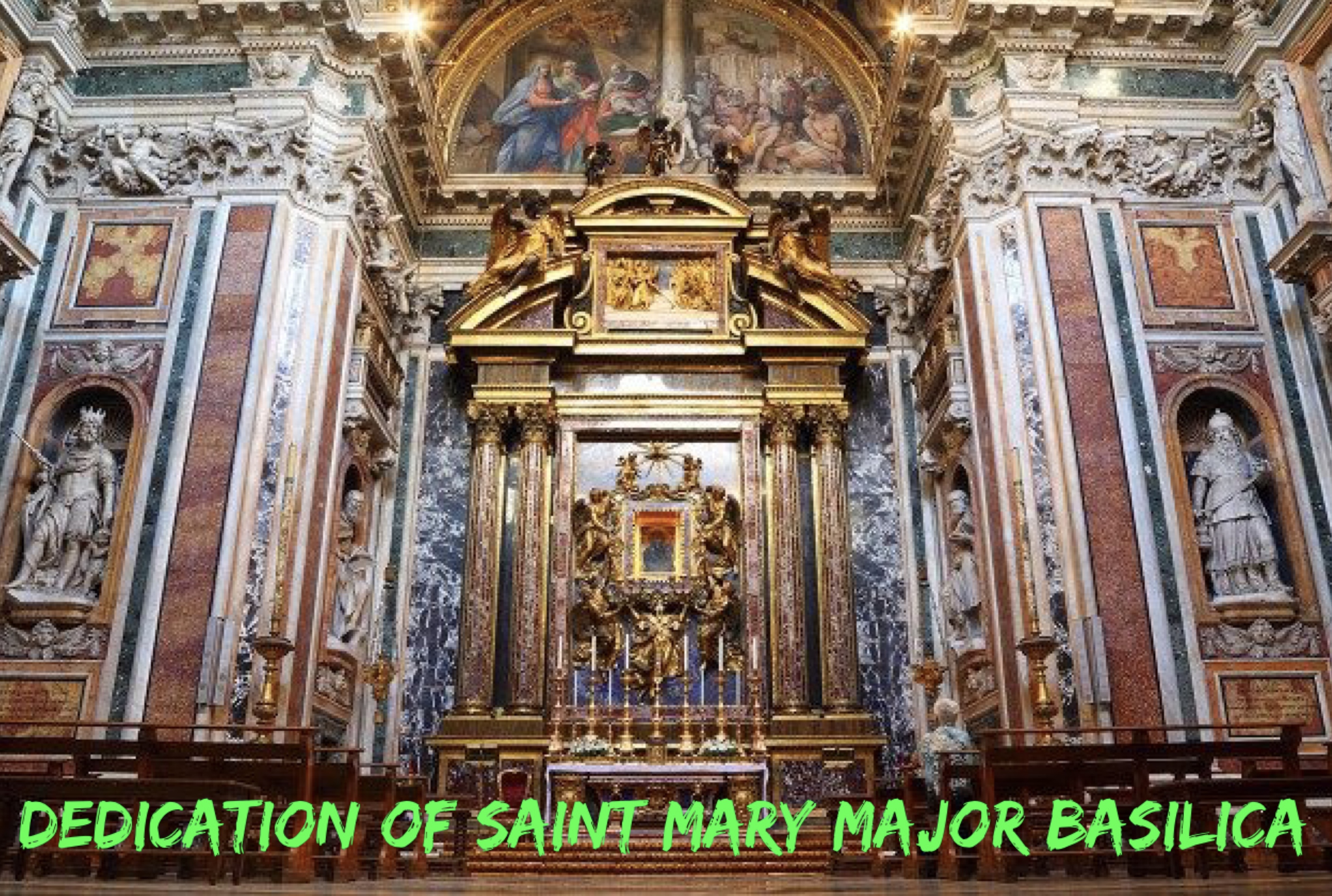 5th August - Dedication of Saint Mary Major Basilica