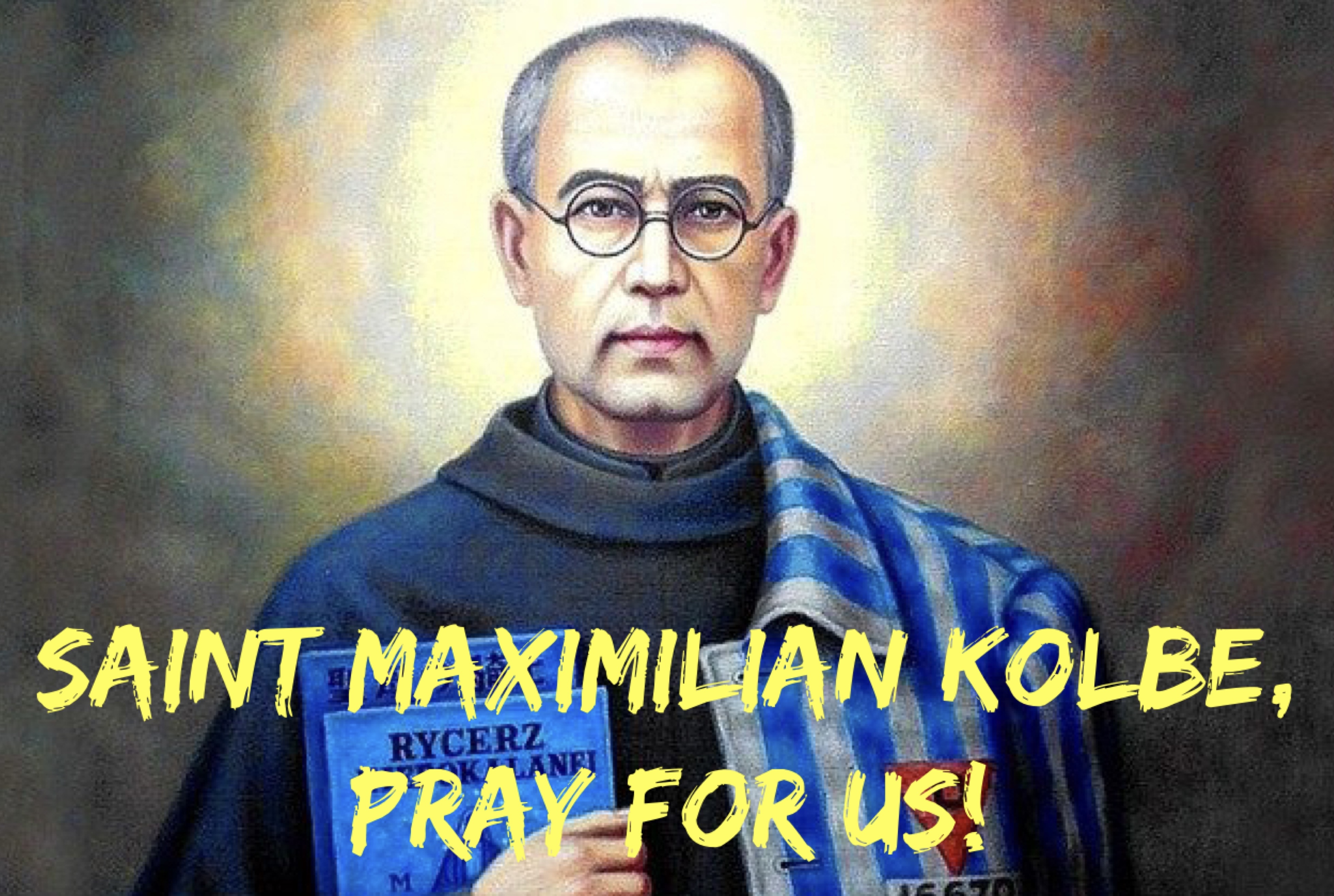 14th August - Saint Maximilian Kolbe