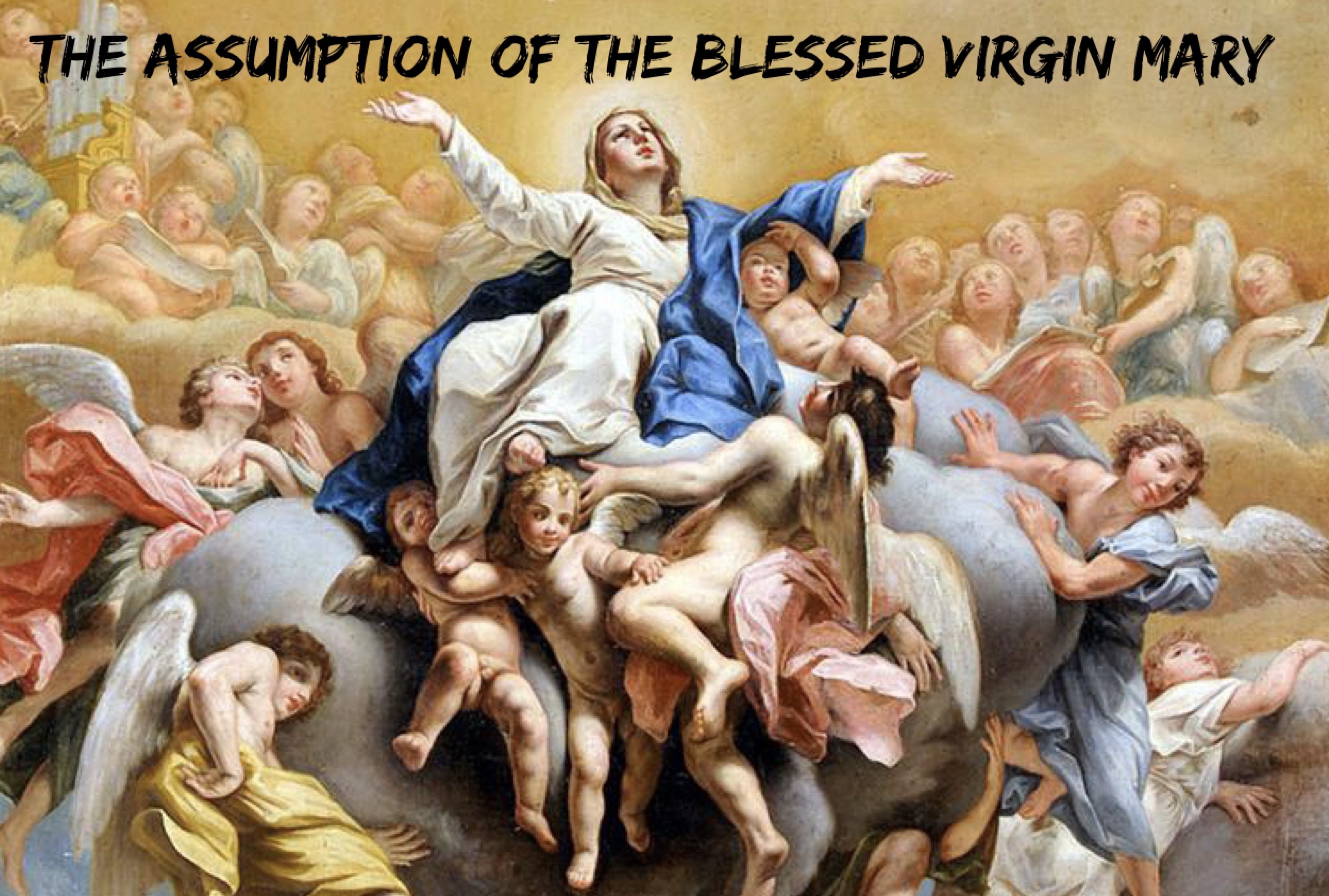 15th August - The Assumption of the Blessed Virgin Mary 