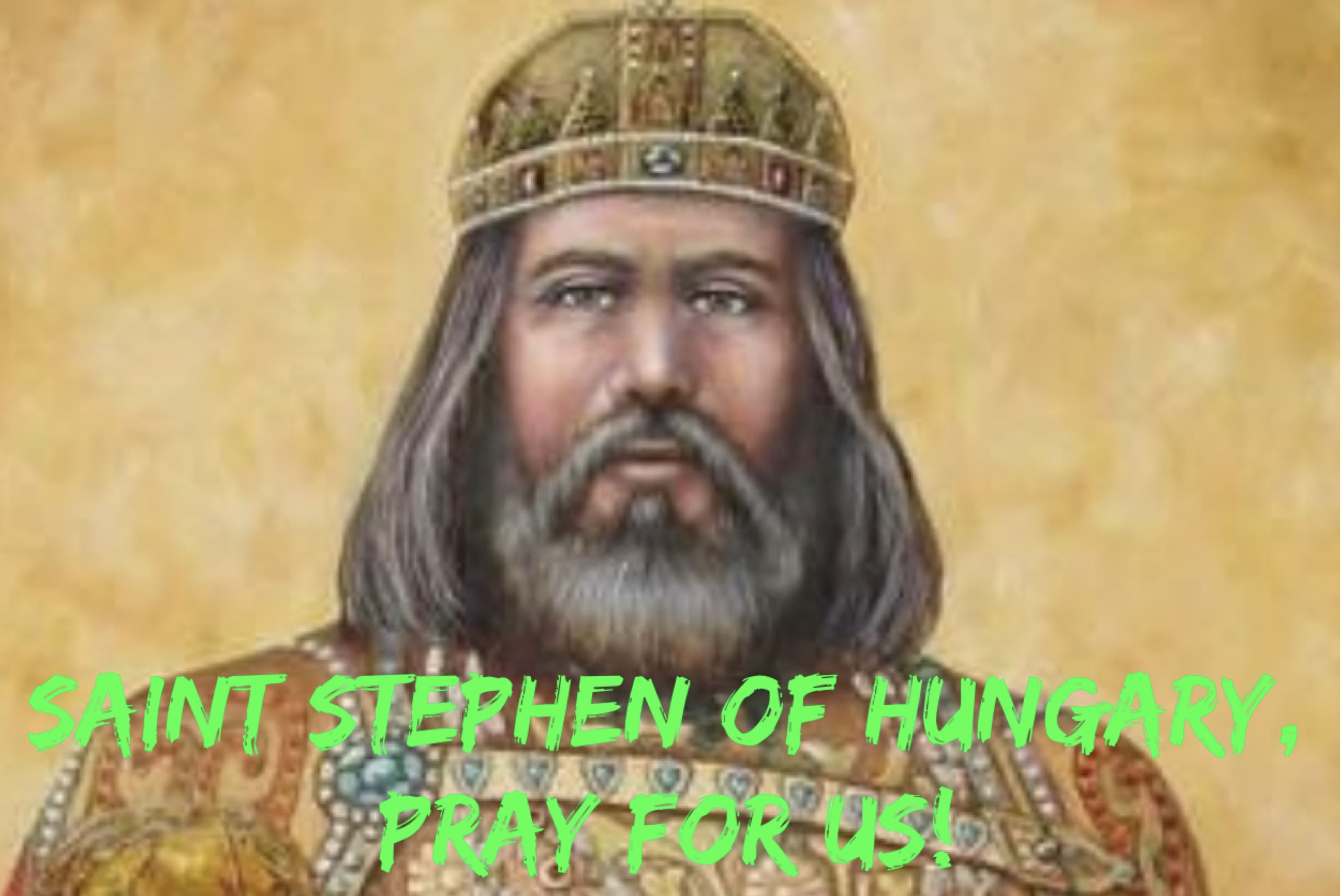 16th August - Saint Stephen of Hungary 