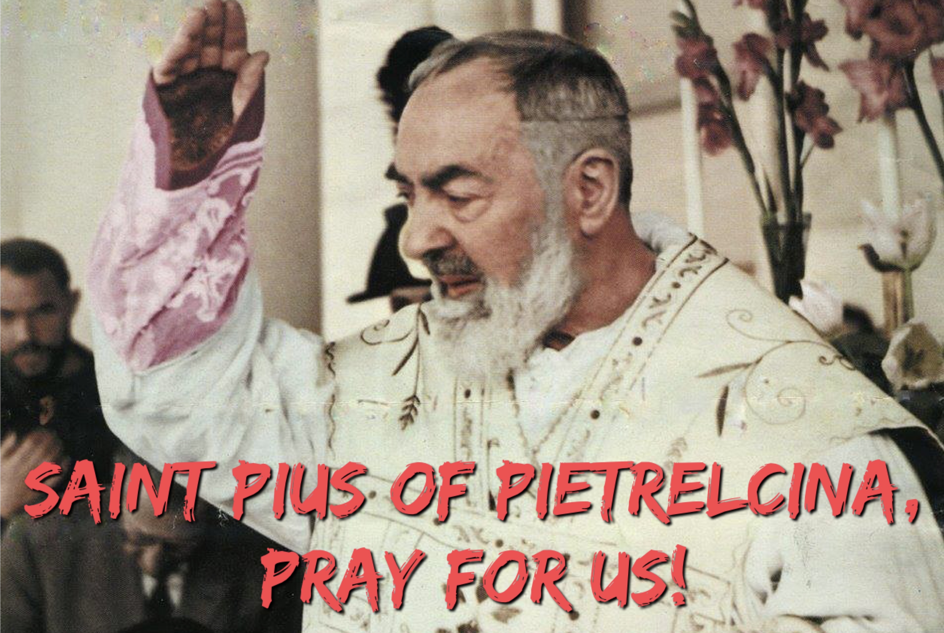 23rd September - Saint Pius of Pietrelcina