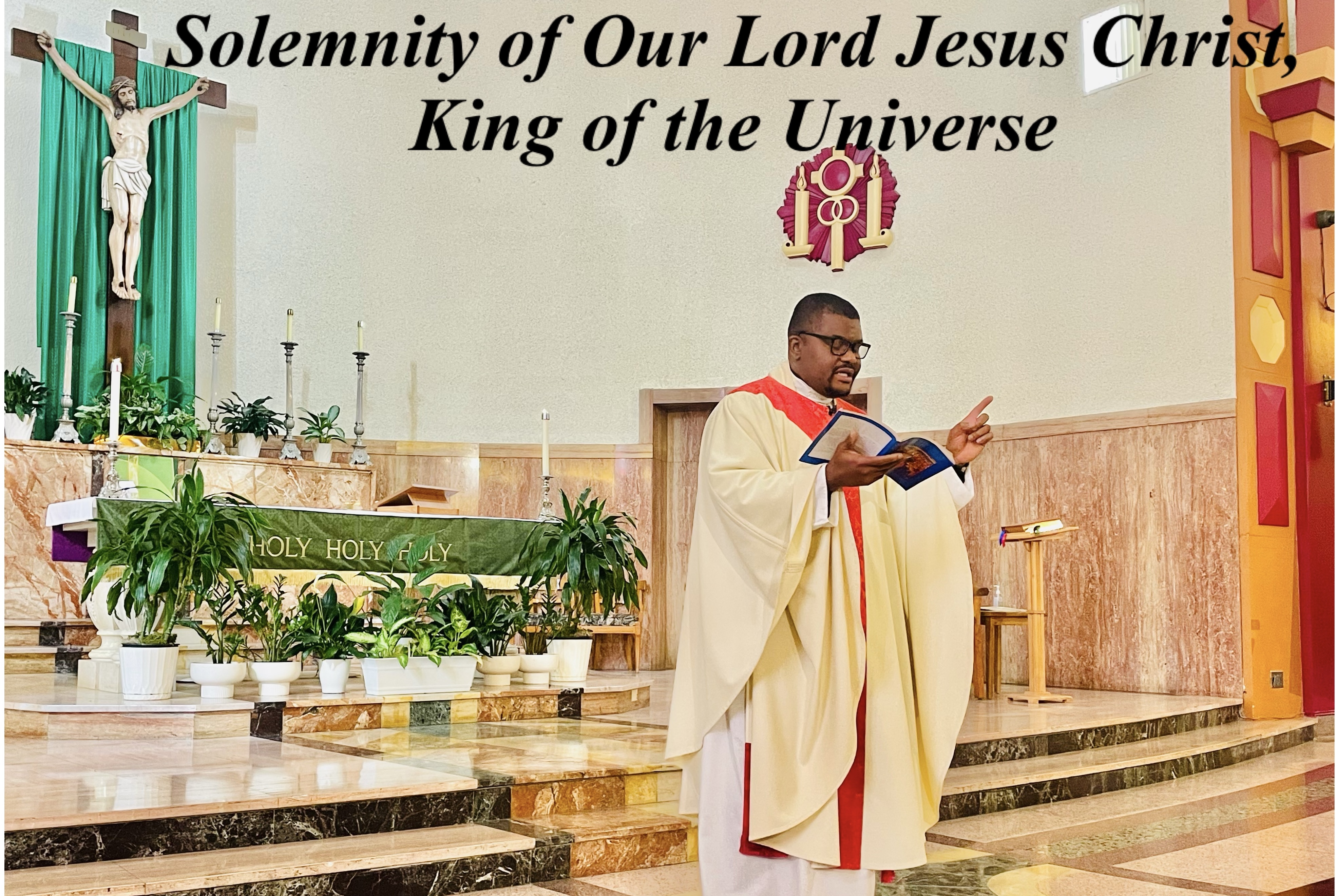 Solemnity of Our Lord Jesus Christ, King of the Universe 2024