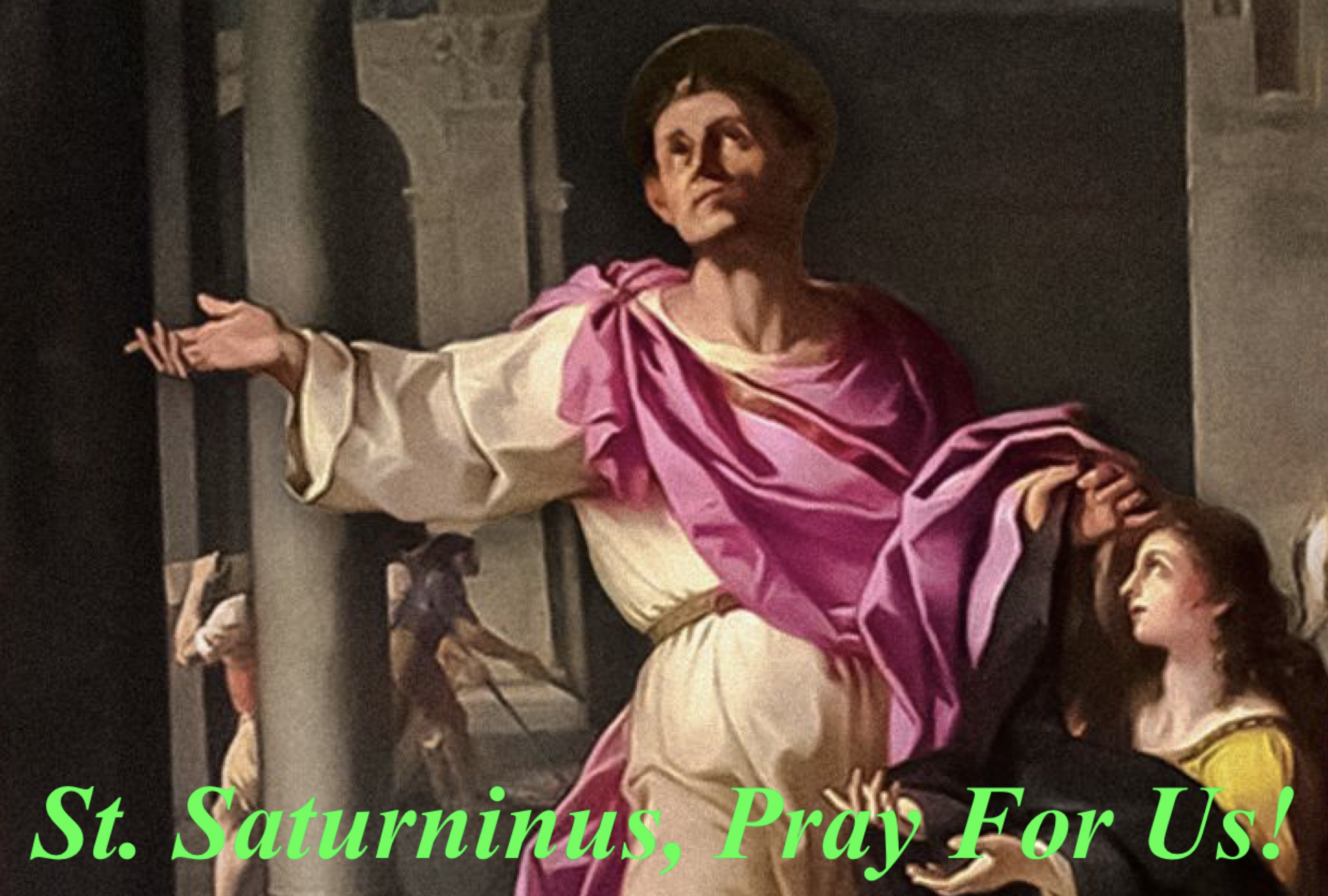 29th November, 2024 - St. Saturninus