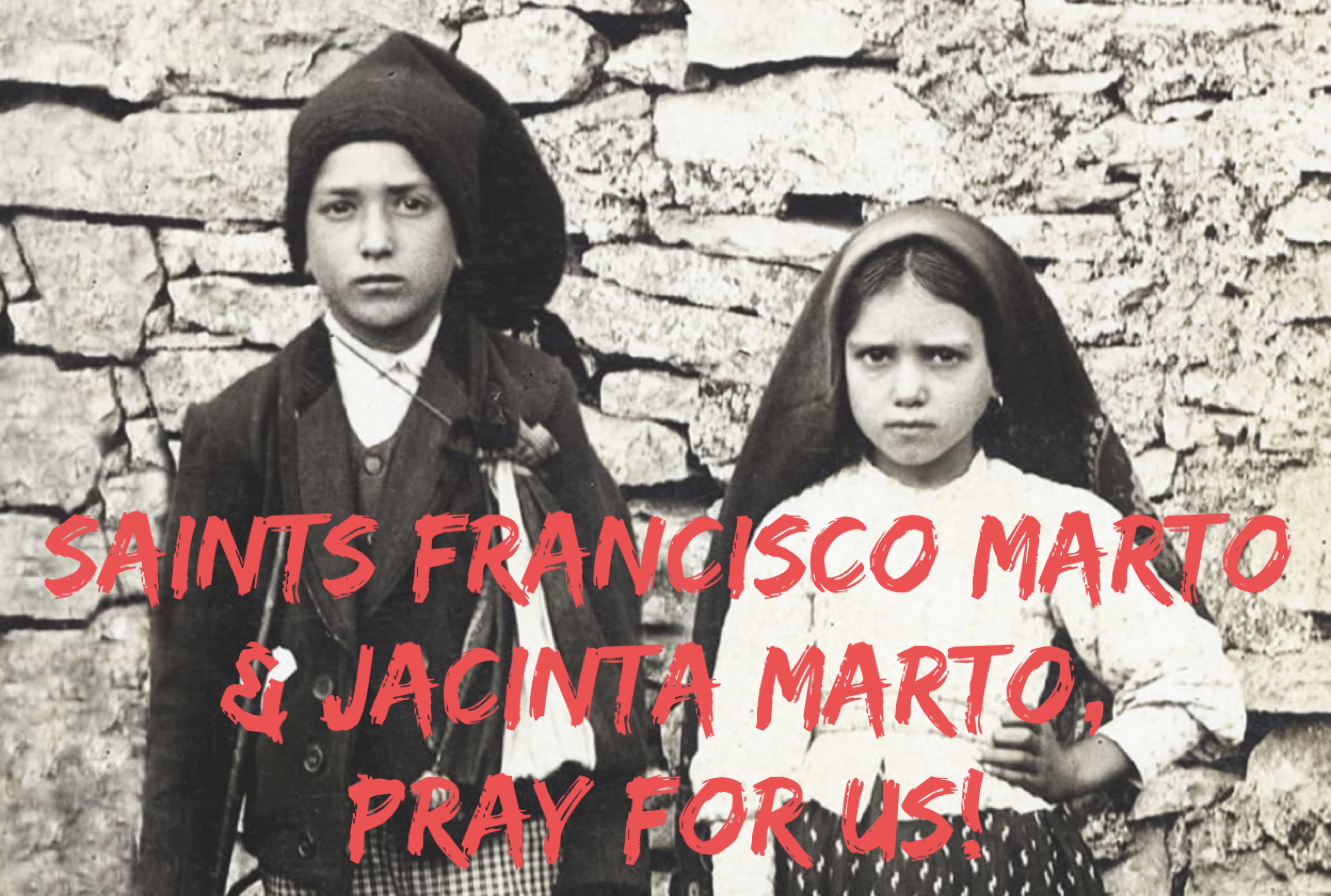 20th February -Saints Francisco Marto & Jacinta Marto