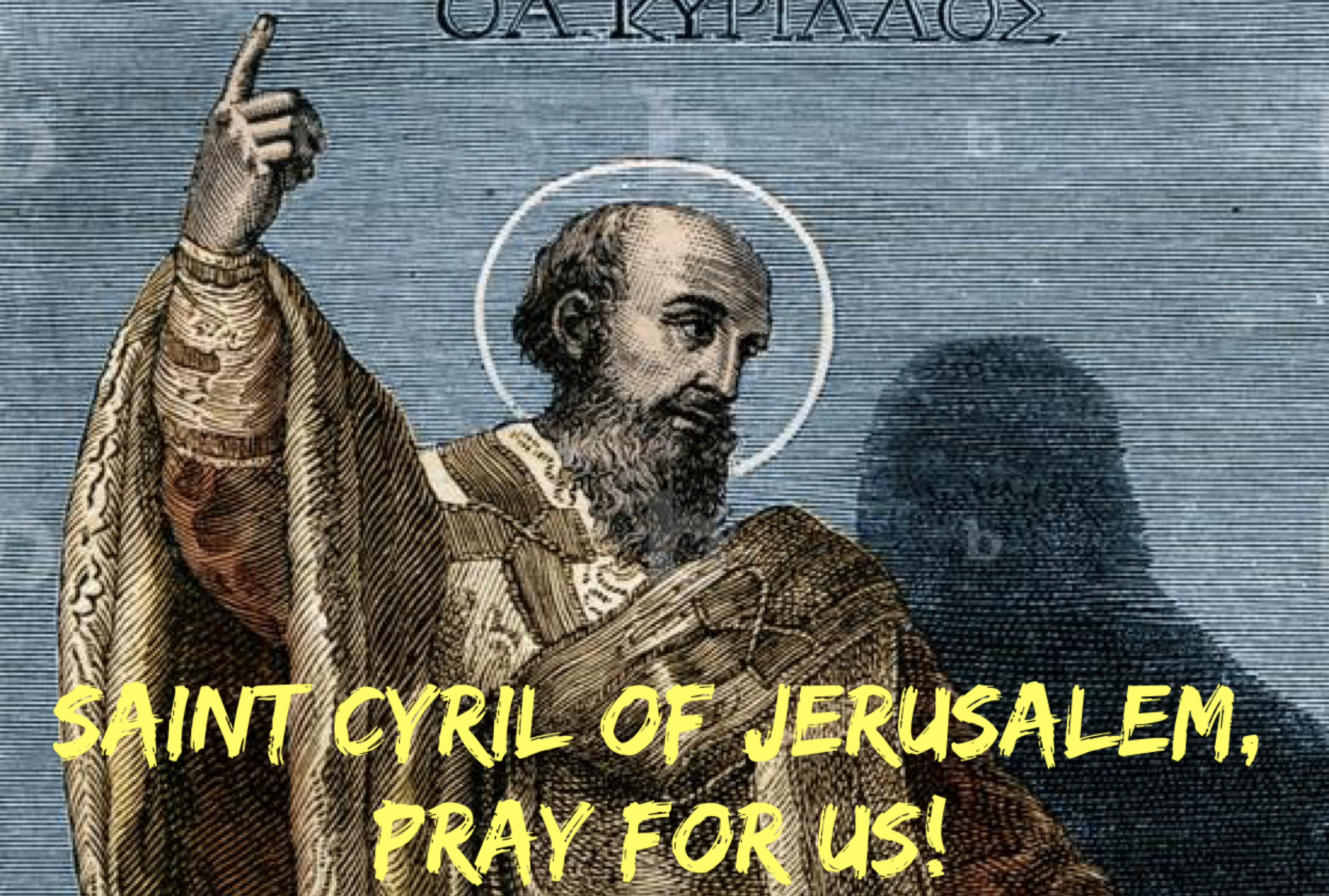 18th March – Saint Cyril of Jerusalem
