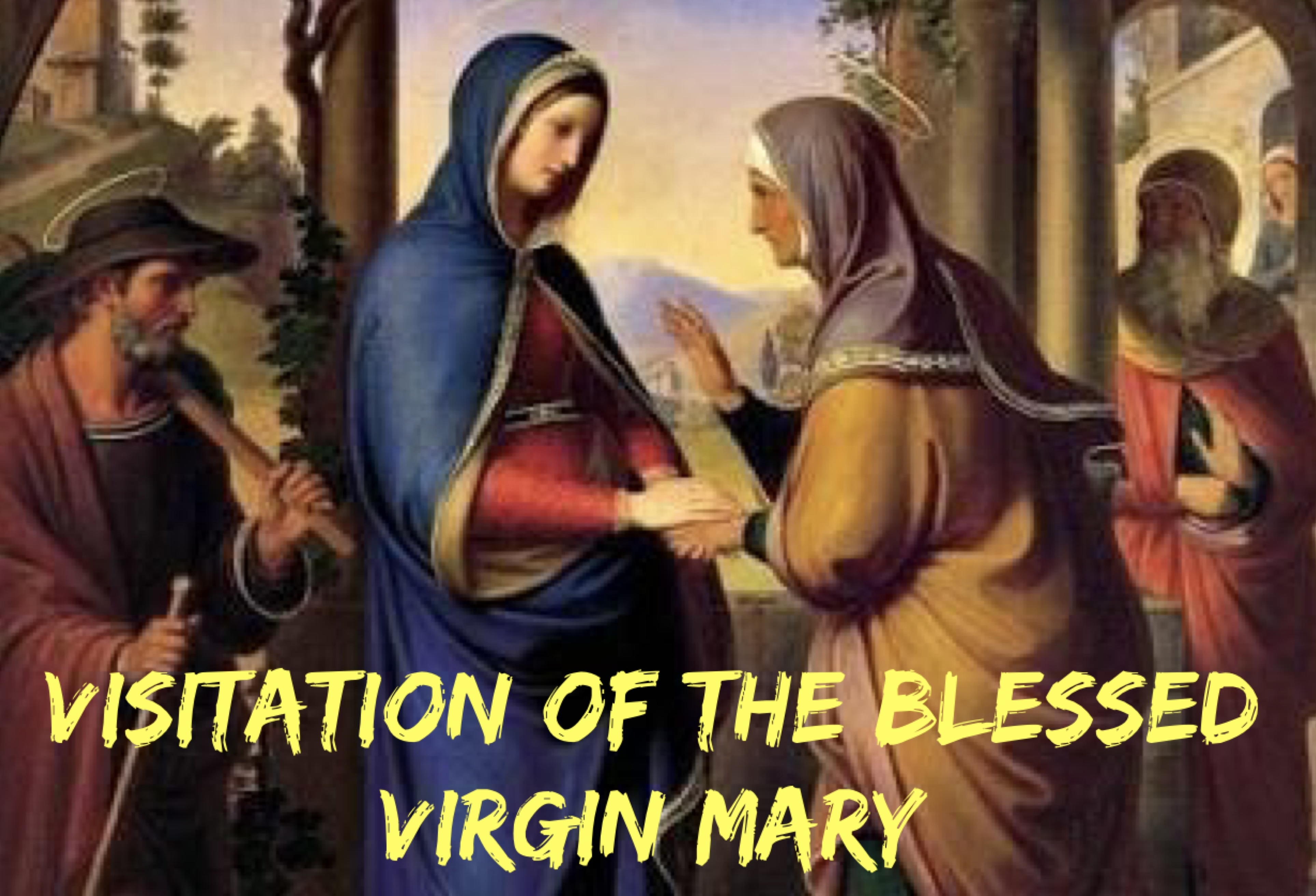 31st May - Visitation of the Blessed Virgin Mary
