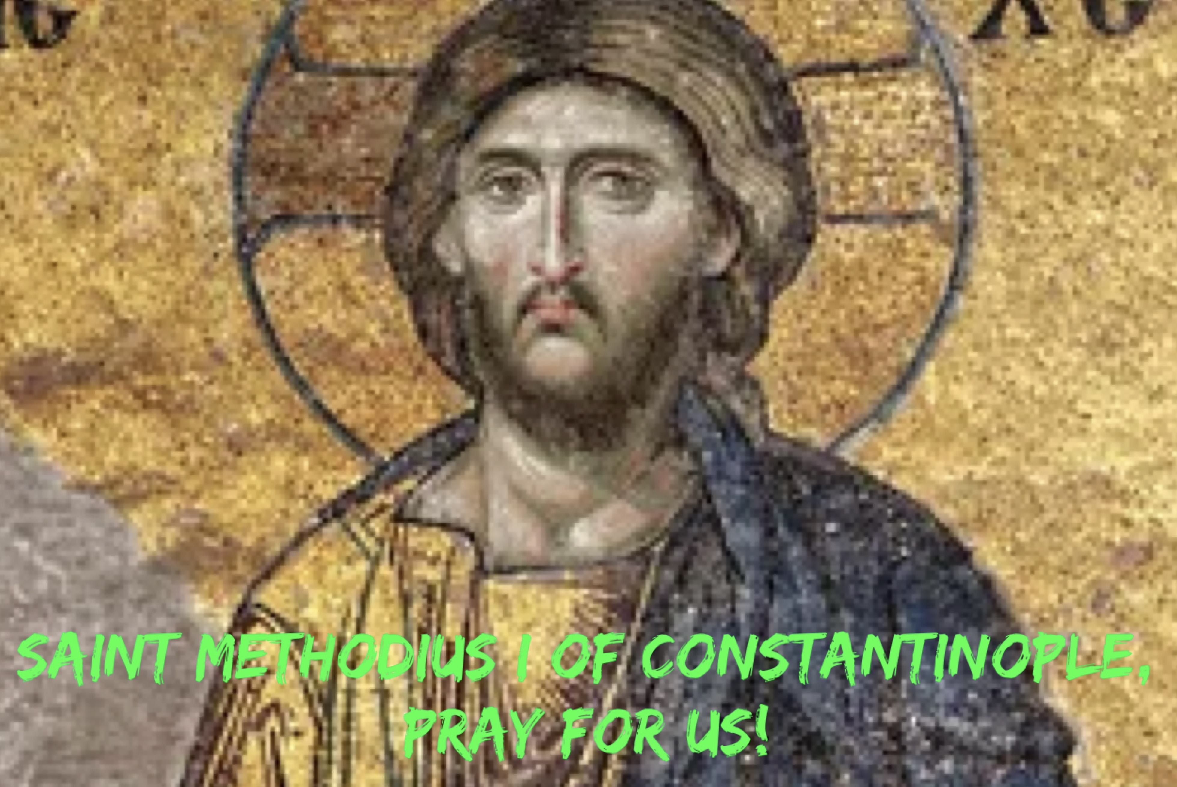 14th June – Saint Methodius I of Constantinople 