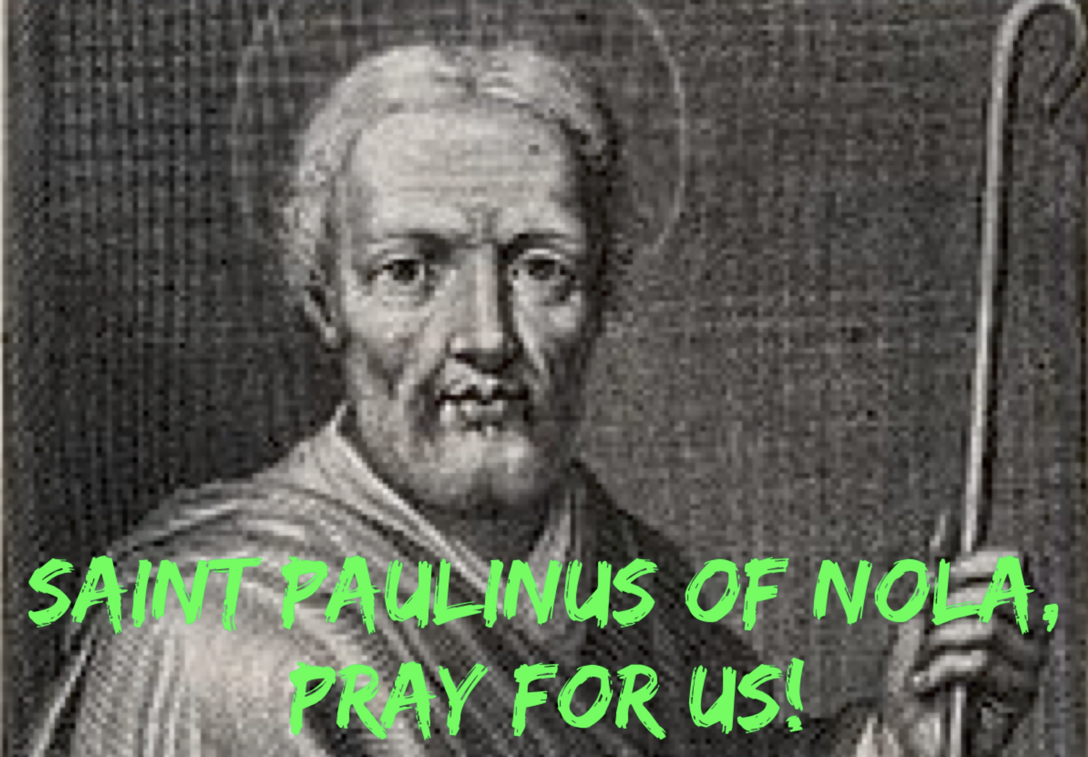 22nd June - Saint Paulinus of Nola
