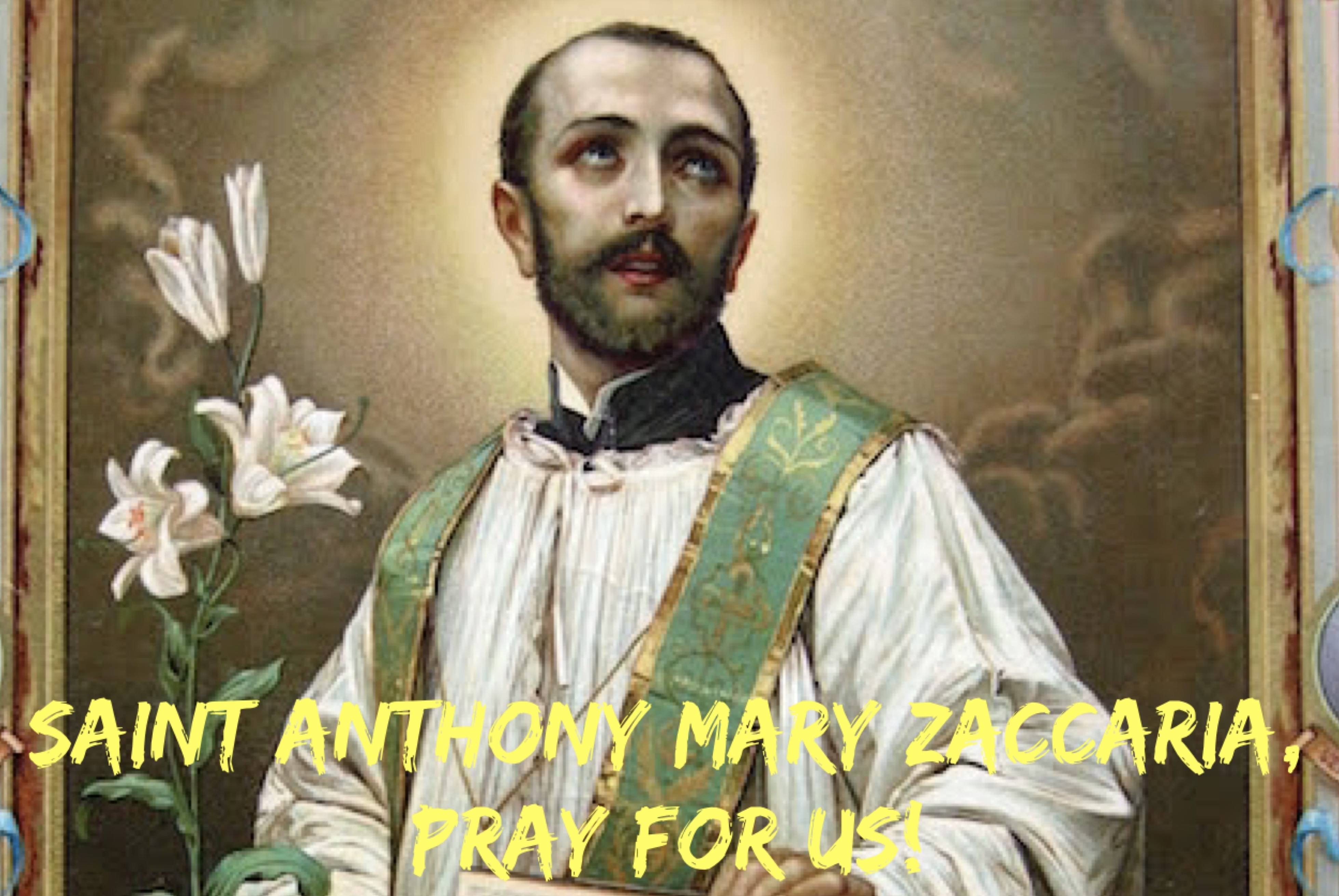 5th July – Saint Anthony Mary Zaccaria 