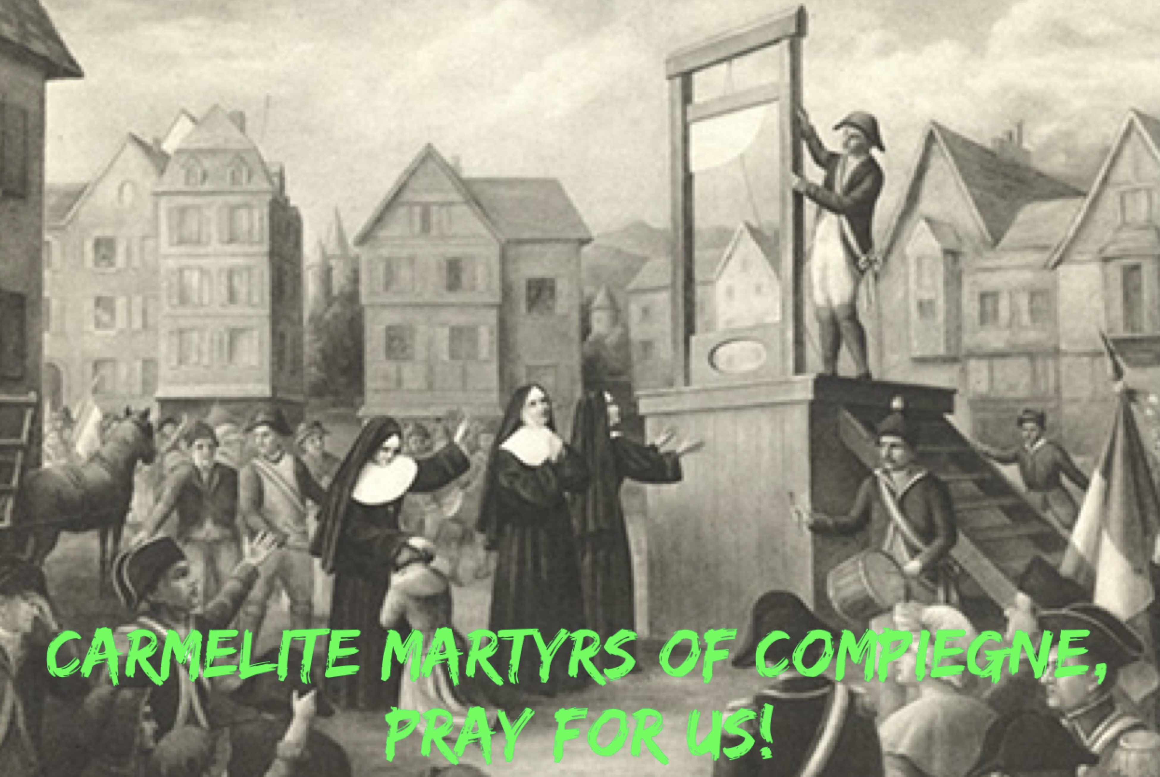 17th July – Carmelite Martyrs of Compiegne