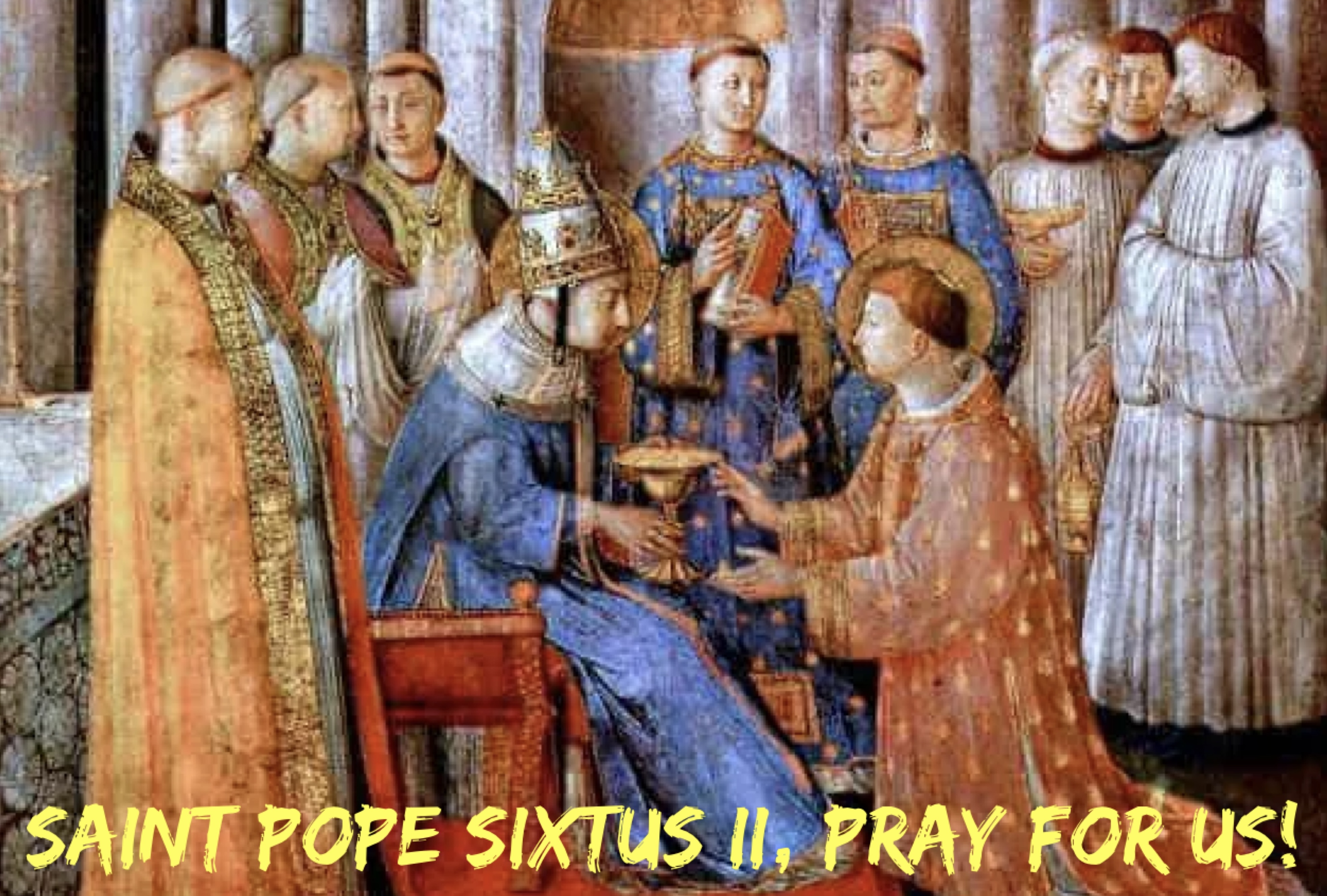 7th August – Saint Pope Sixtus II and Companions 