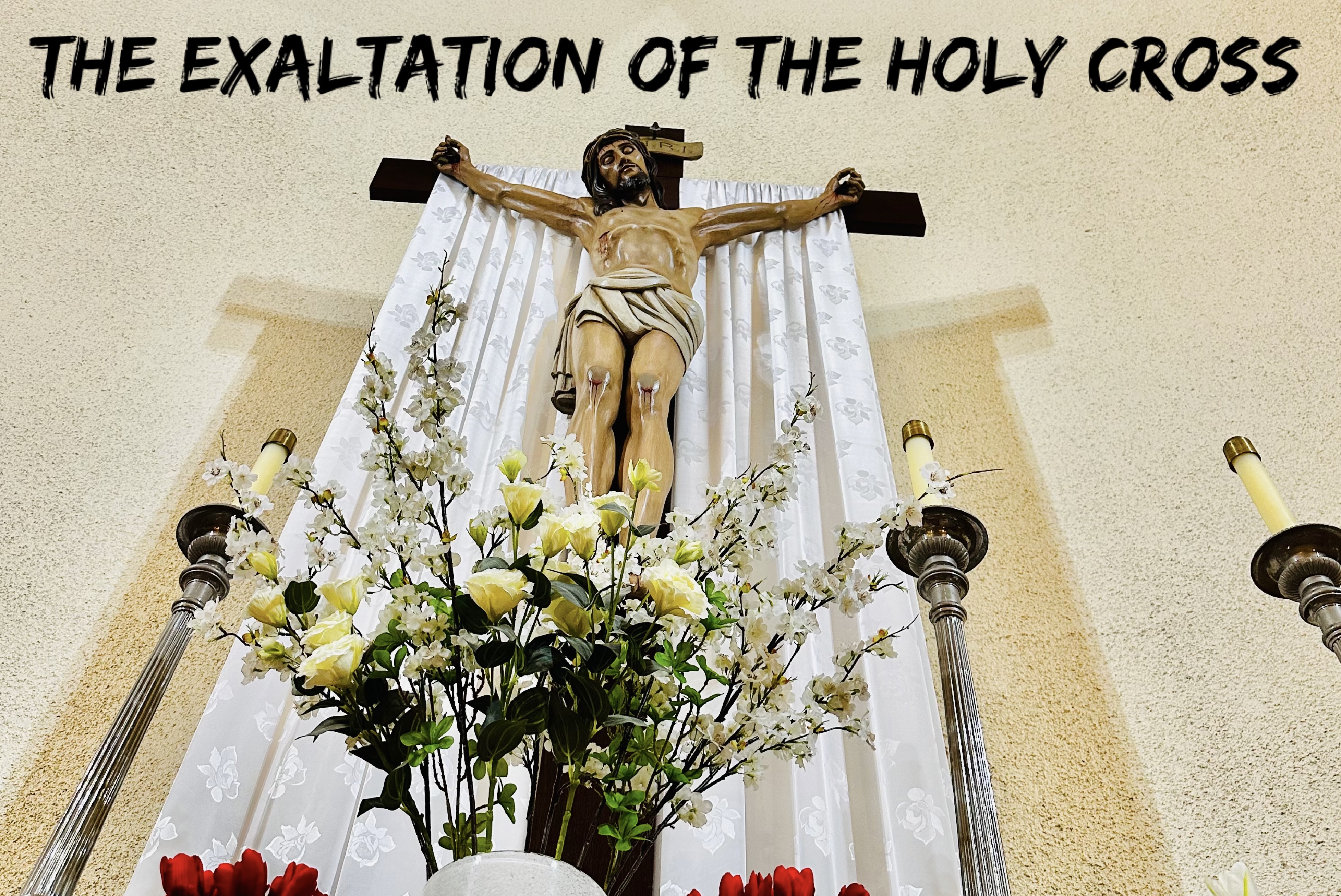 14th September – The Exaltation of the Holy Cross