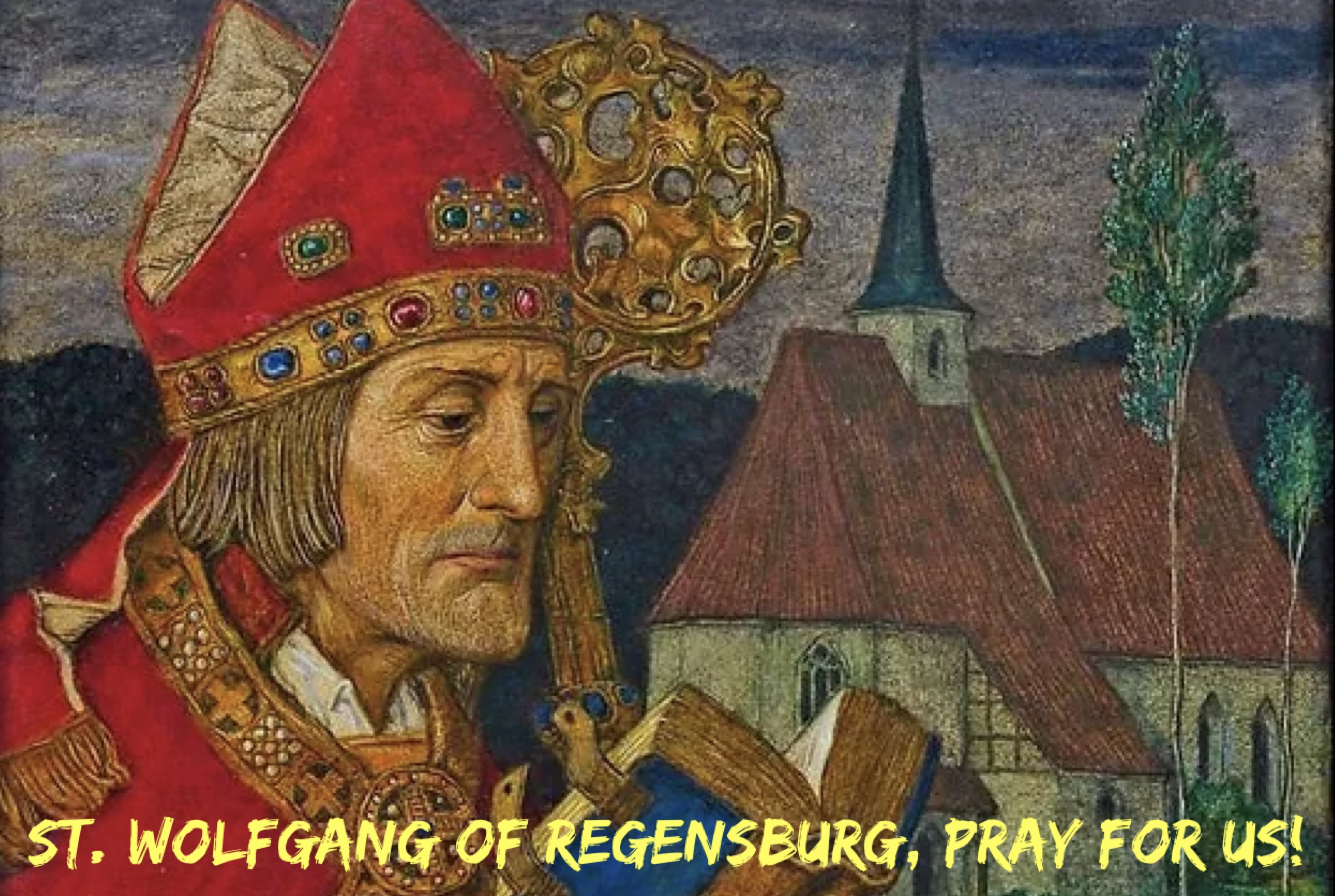 31st October – St. Wolfgang of Regensburg