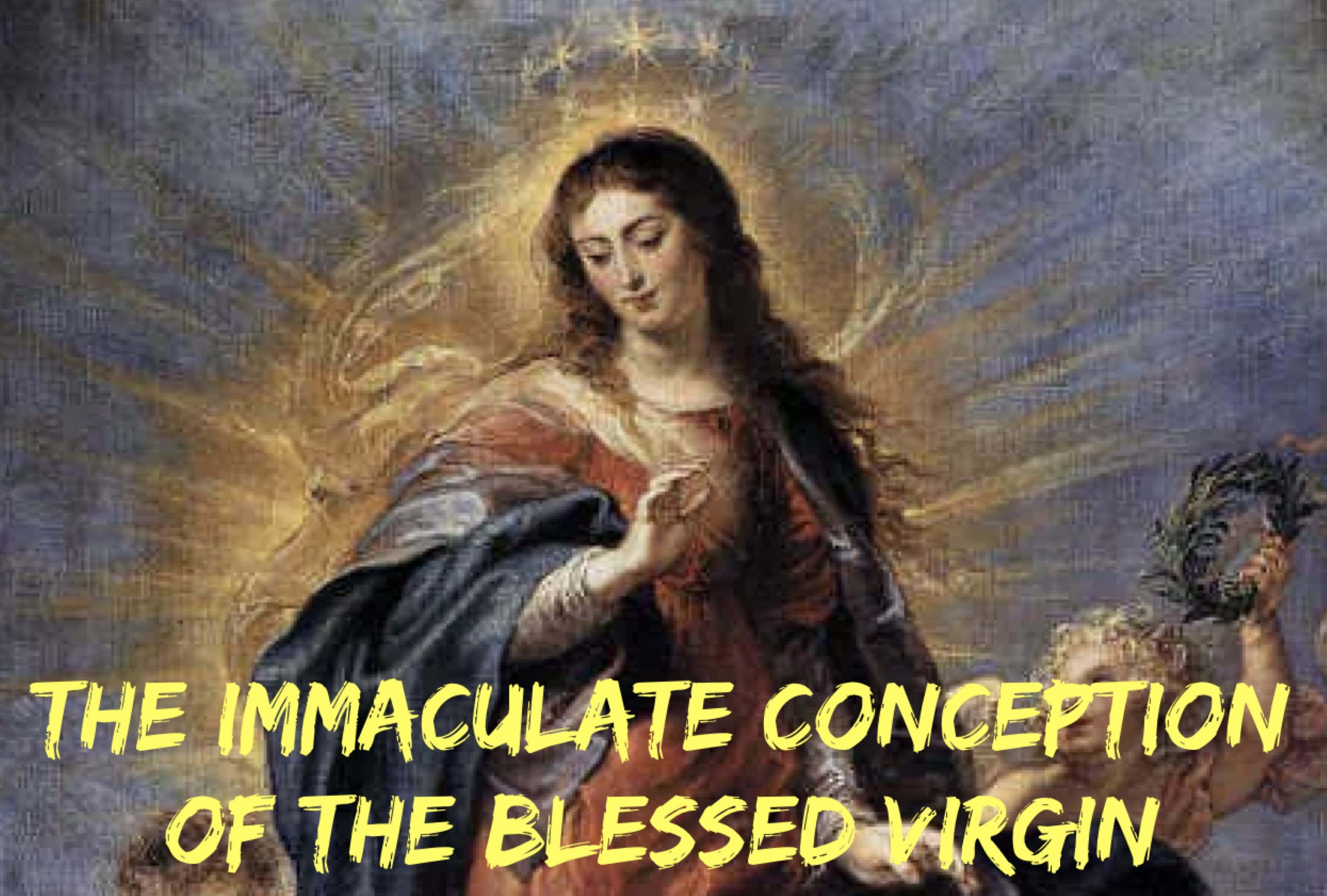 8th December - The Immaculate Conception of the Blessed Virgin 