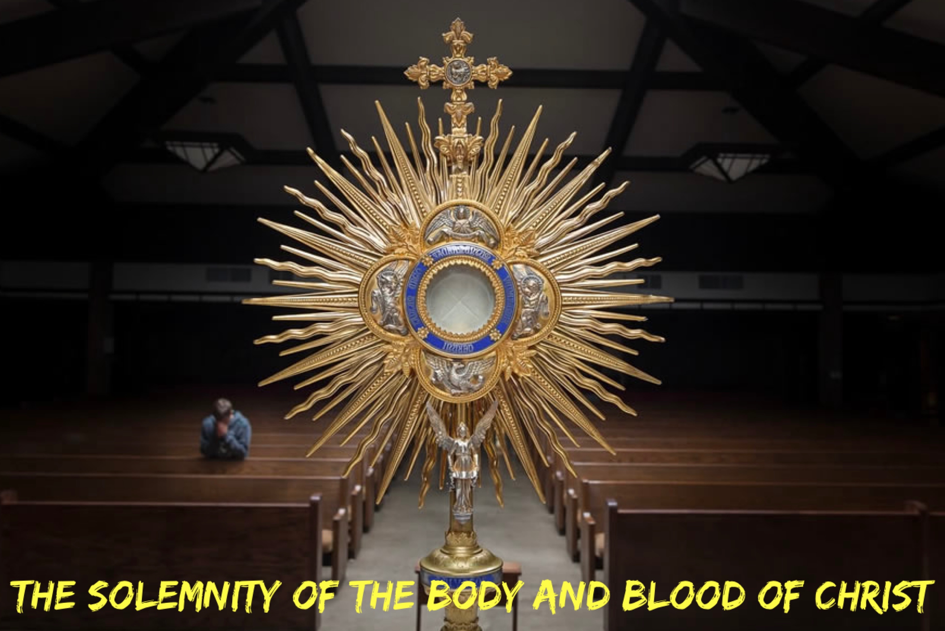 The Solemnity of the Body and Blood of Christ (Corpus Christi) Year C