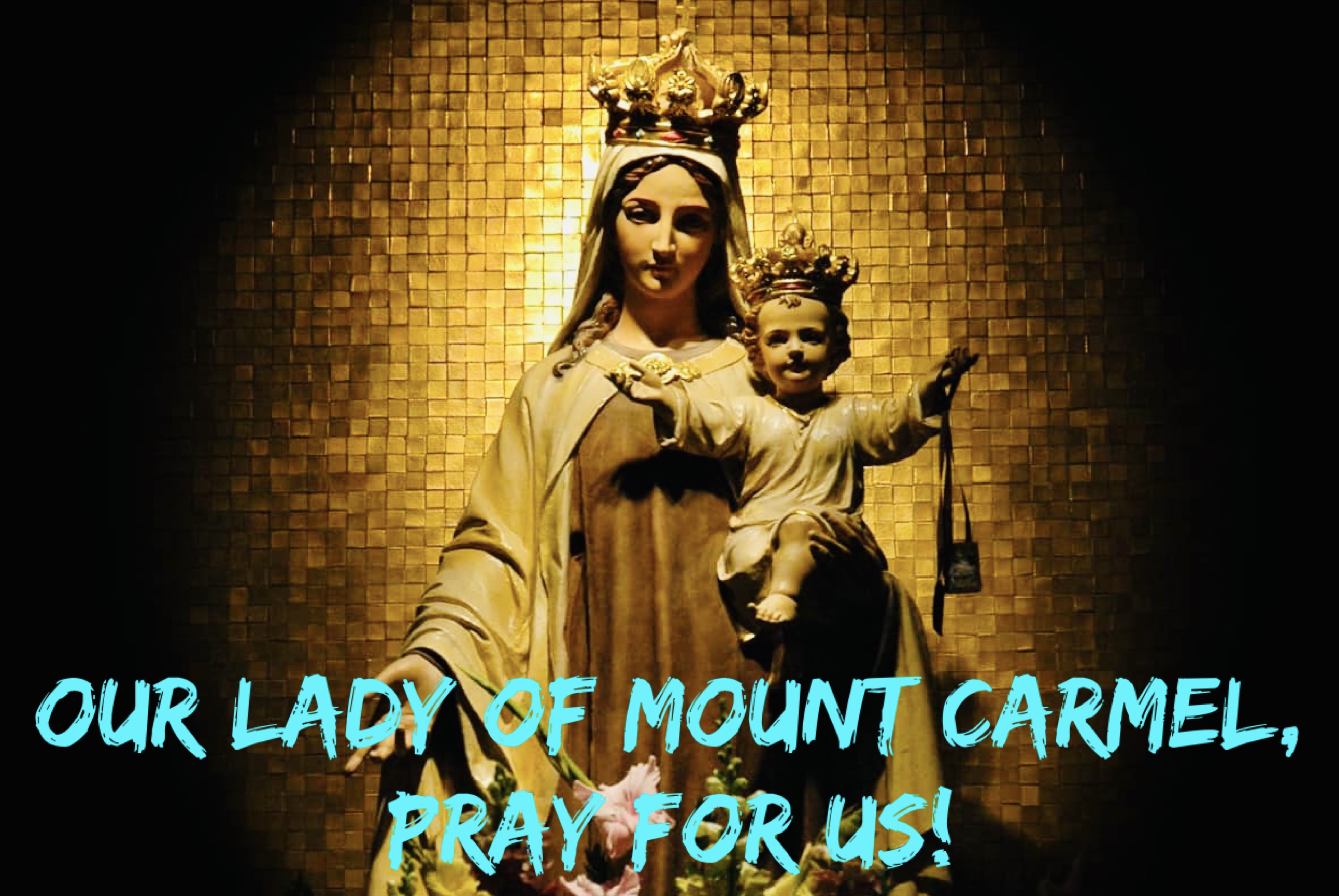 16th July – Our Lady of Mount Carmel