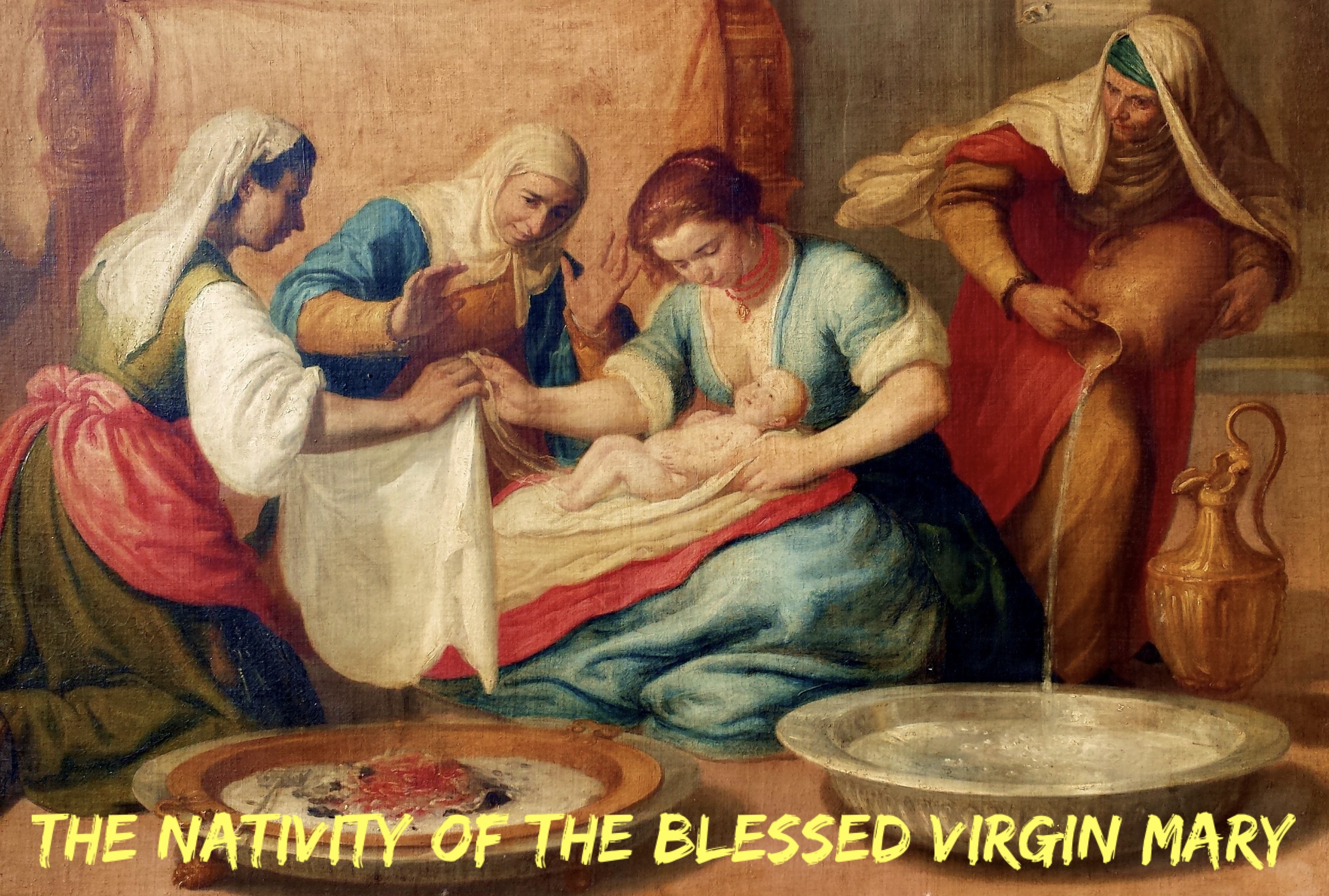 8th September - The Feast of the Nativity of the Blessed Virgin Mary
