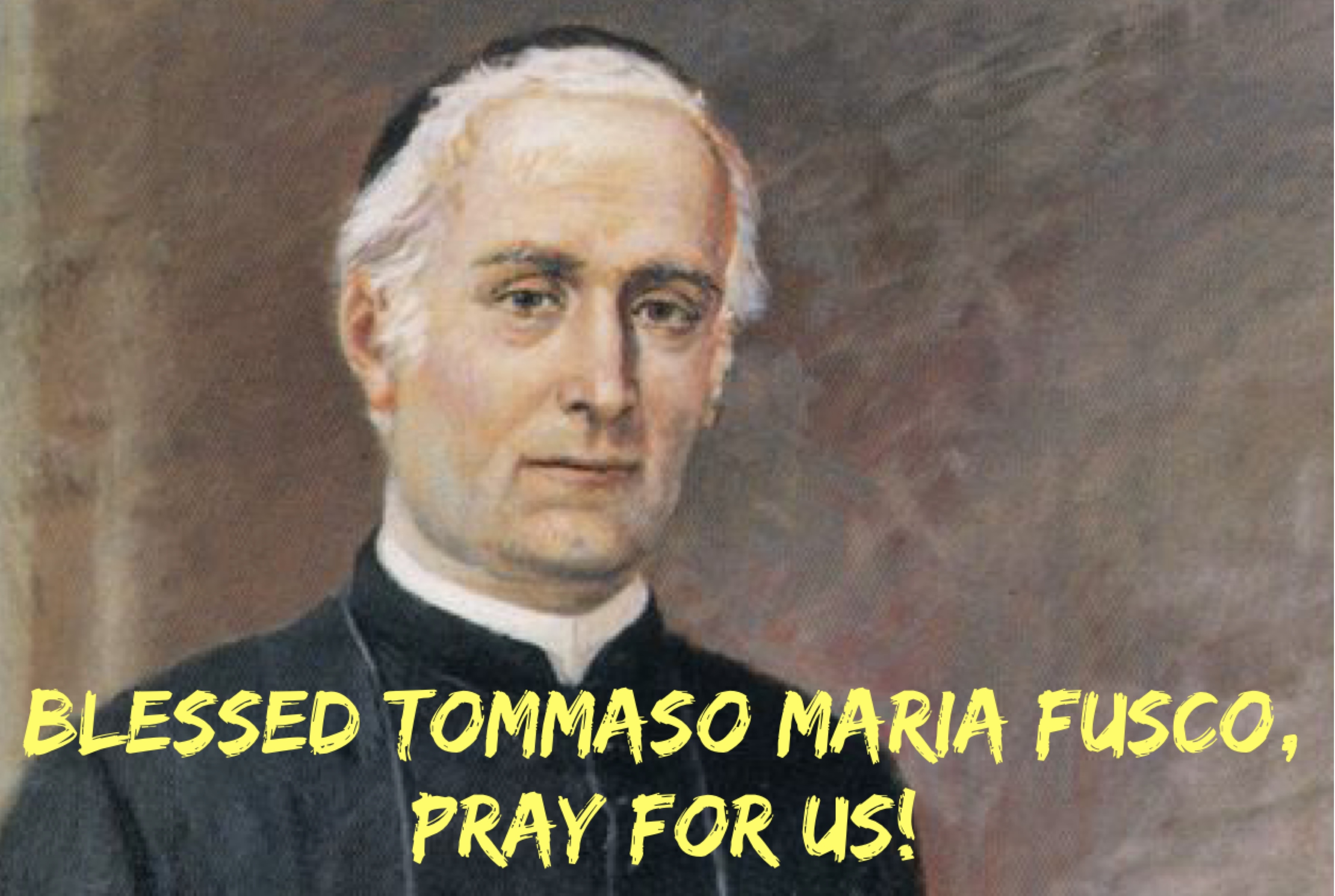 February 24th – Blessed Tommaso Maria Fusco