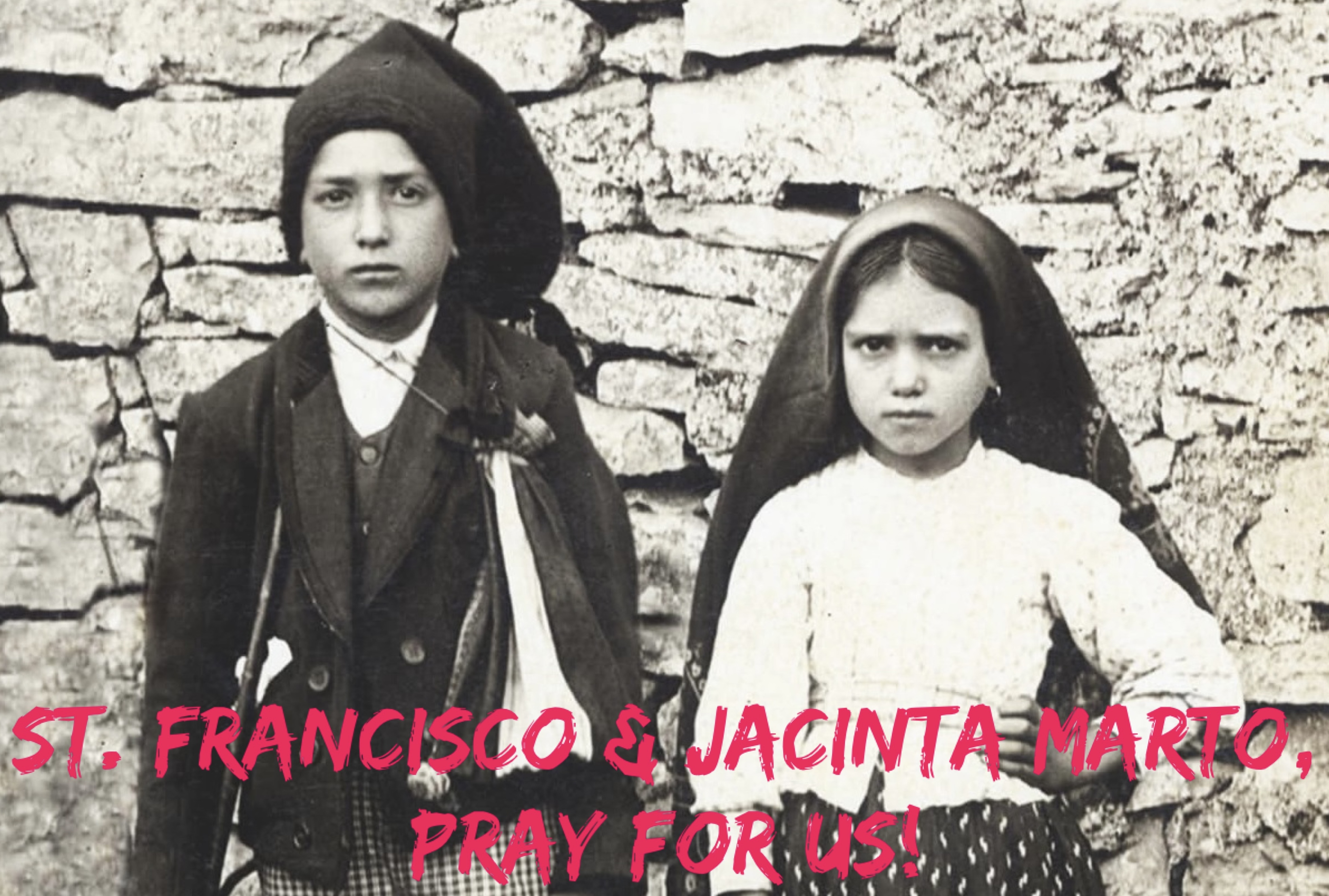20th February - St. Francisco & Jacinta Marto