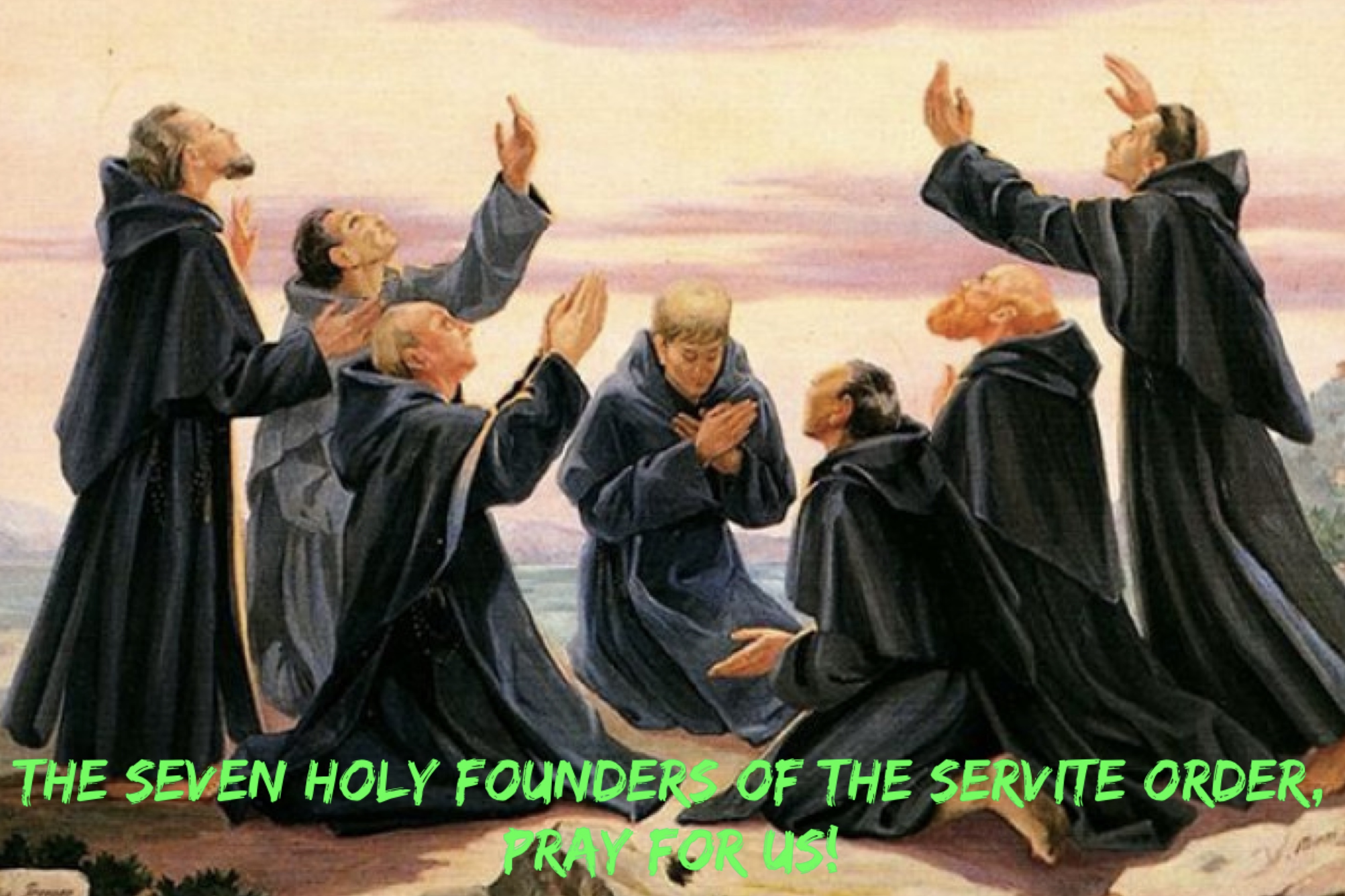 February 17th – The Seven Holy Founders of the Servite Order