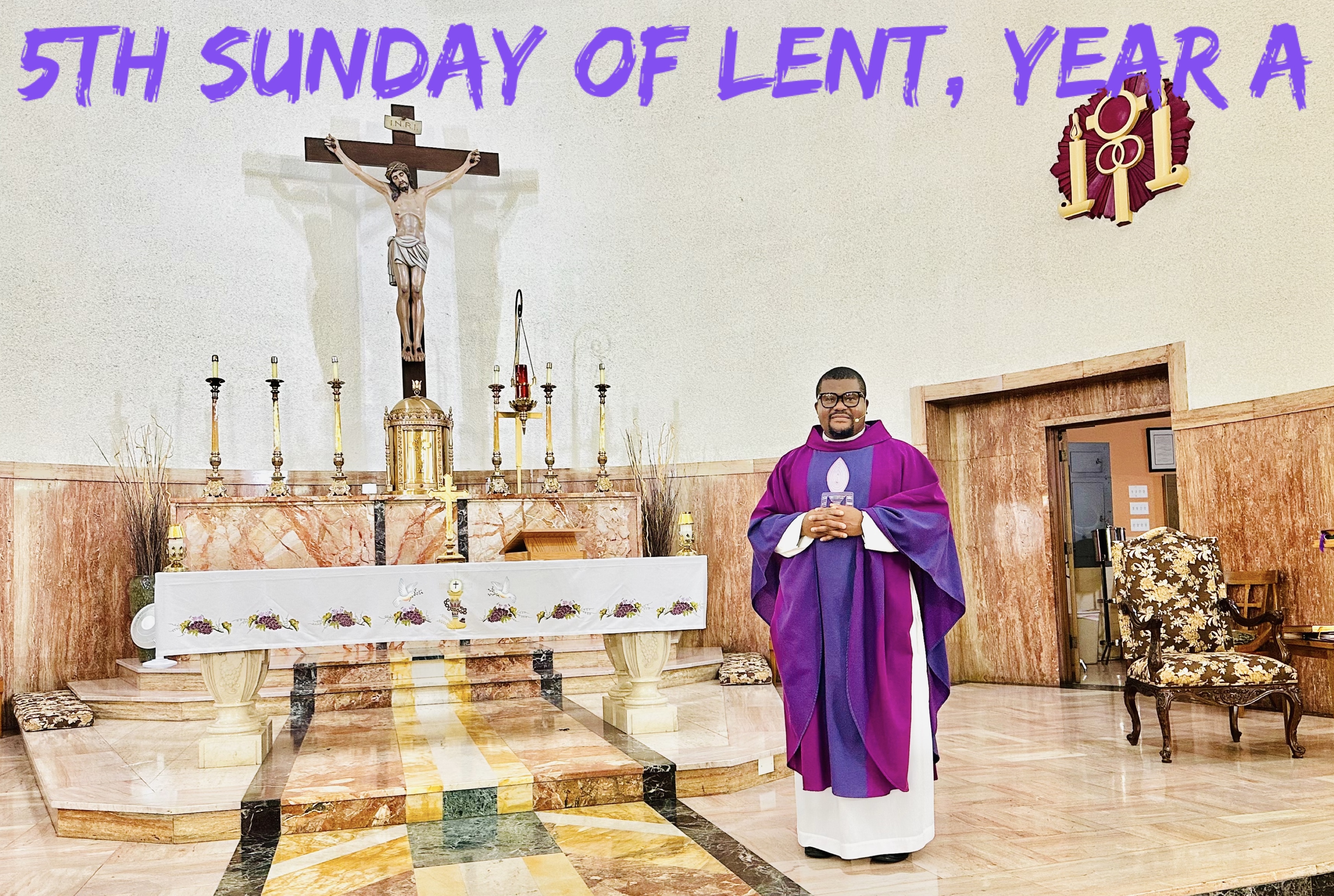 The 5th Sunday of Lent, Year A