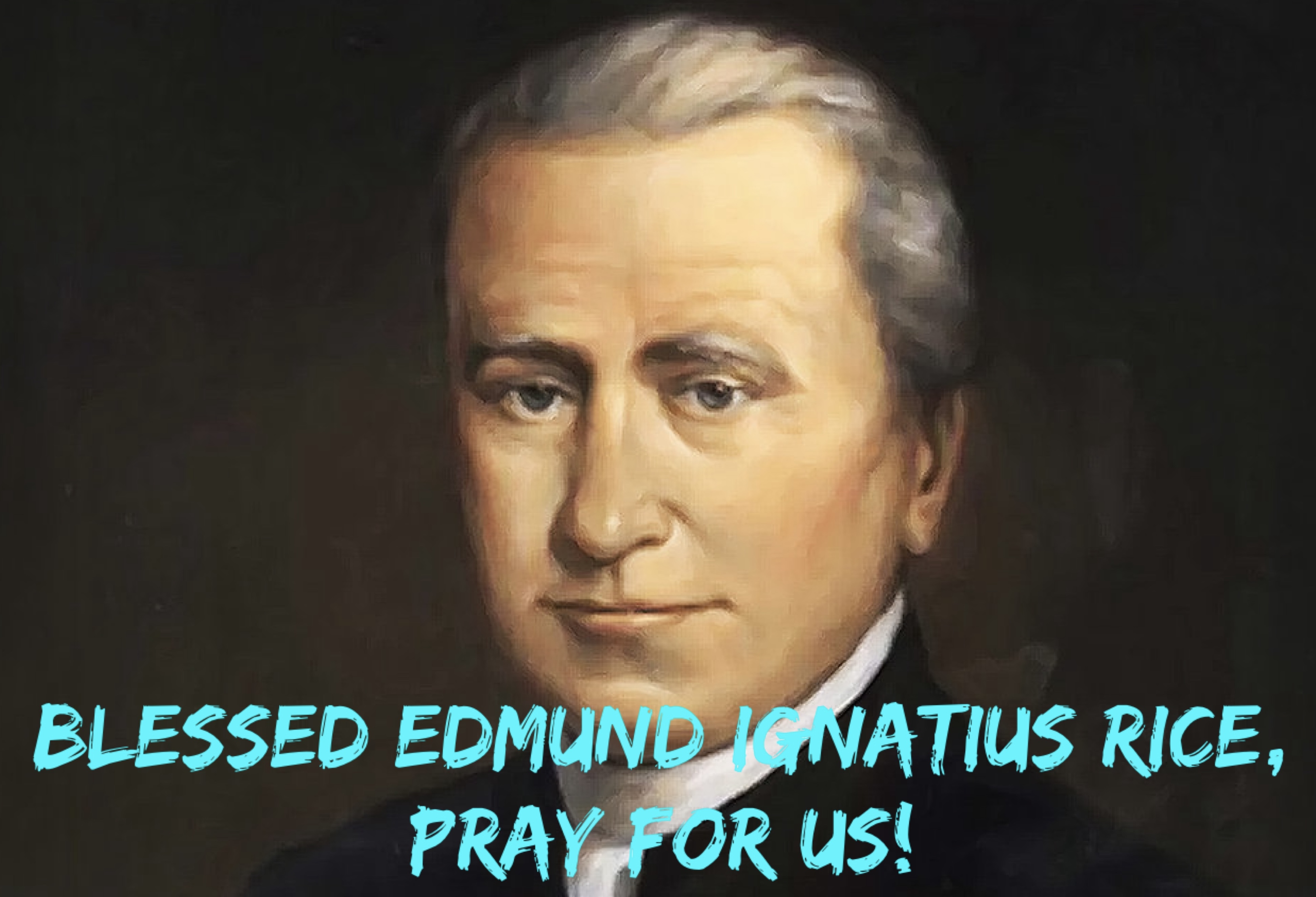 5th May - Bl. Edmund Ignatius Rice