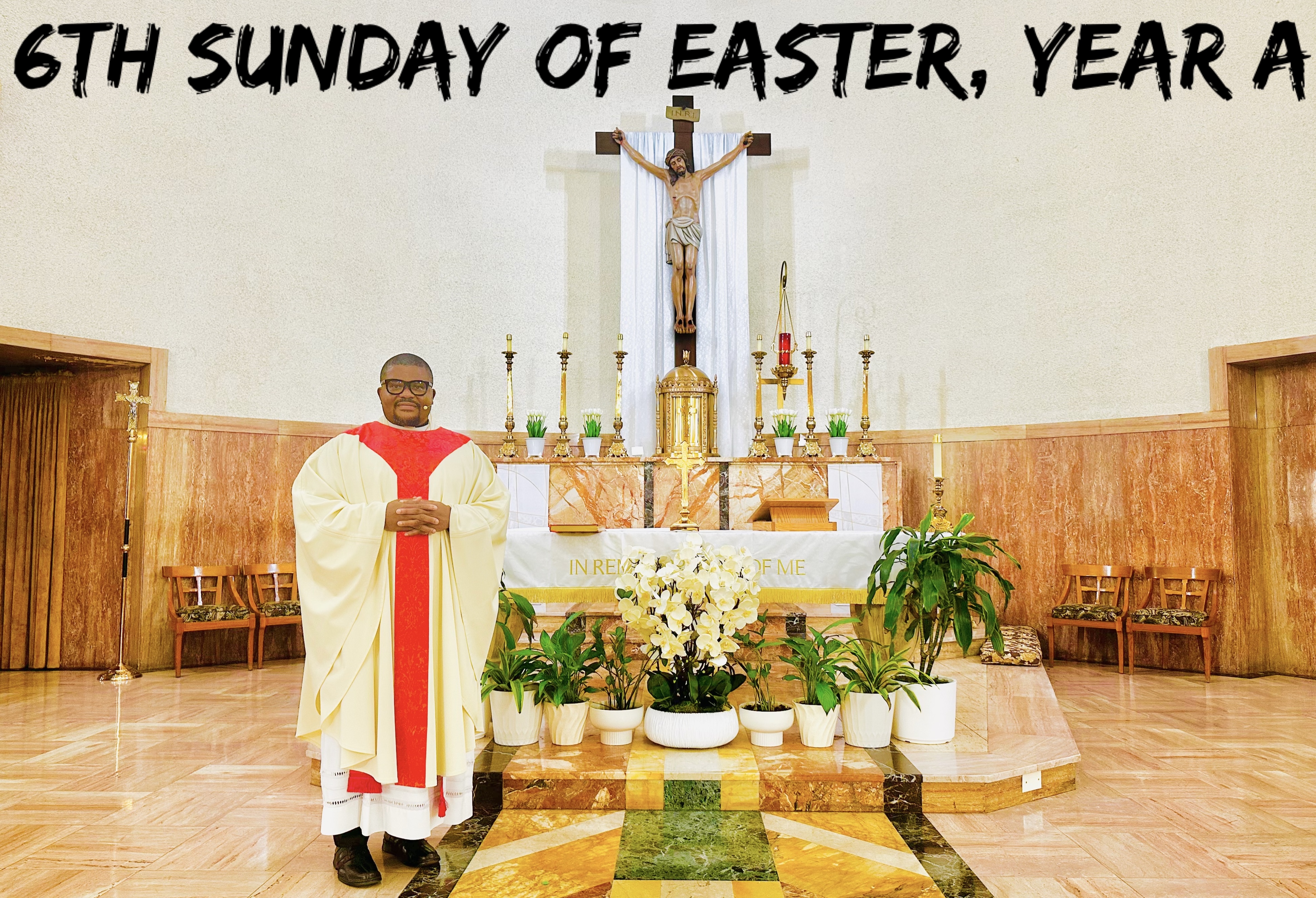 6th Sunday of Easter, Year A
