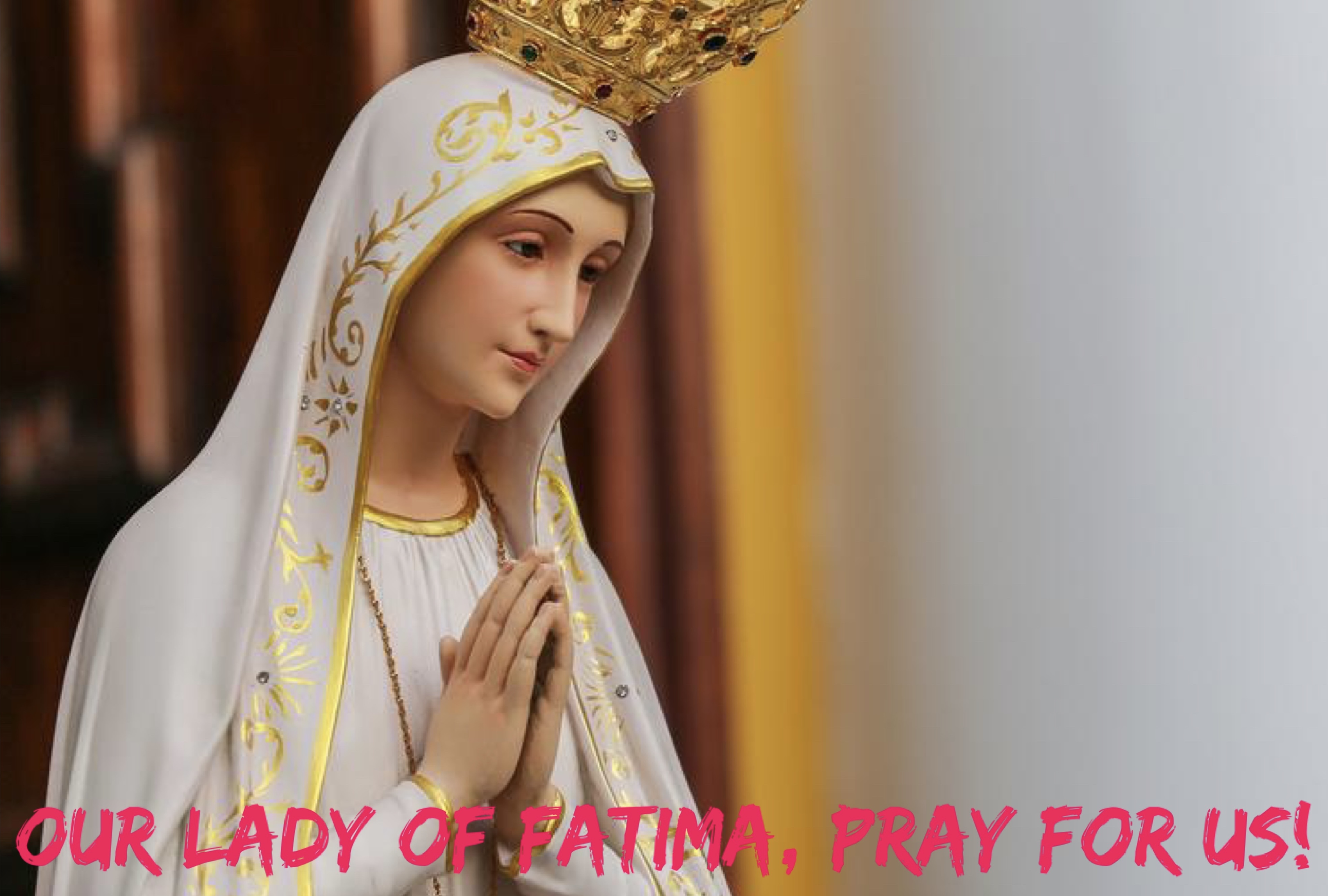 May 13th - Our Lady of Fatima