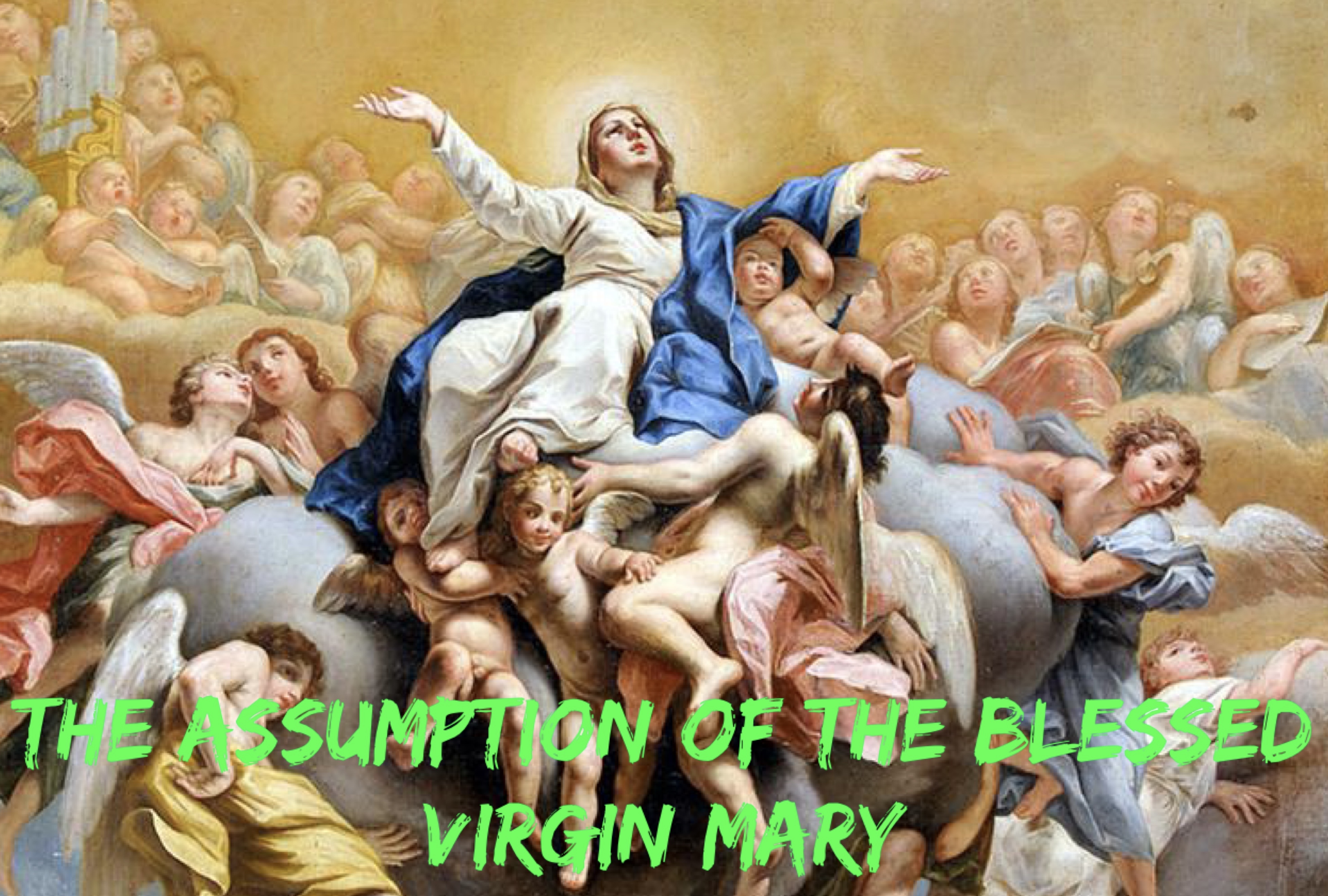 The 15th of August – The Assumption of the Blessed Virgin Mary