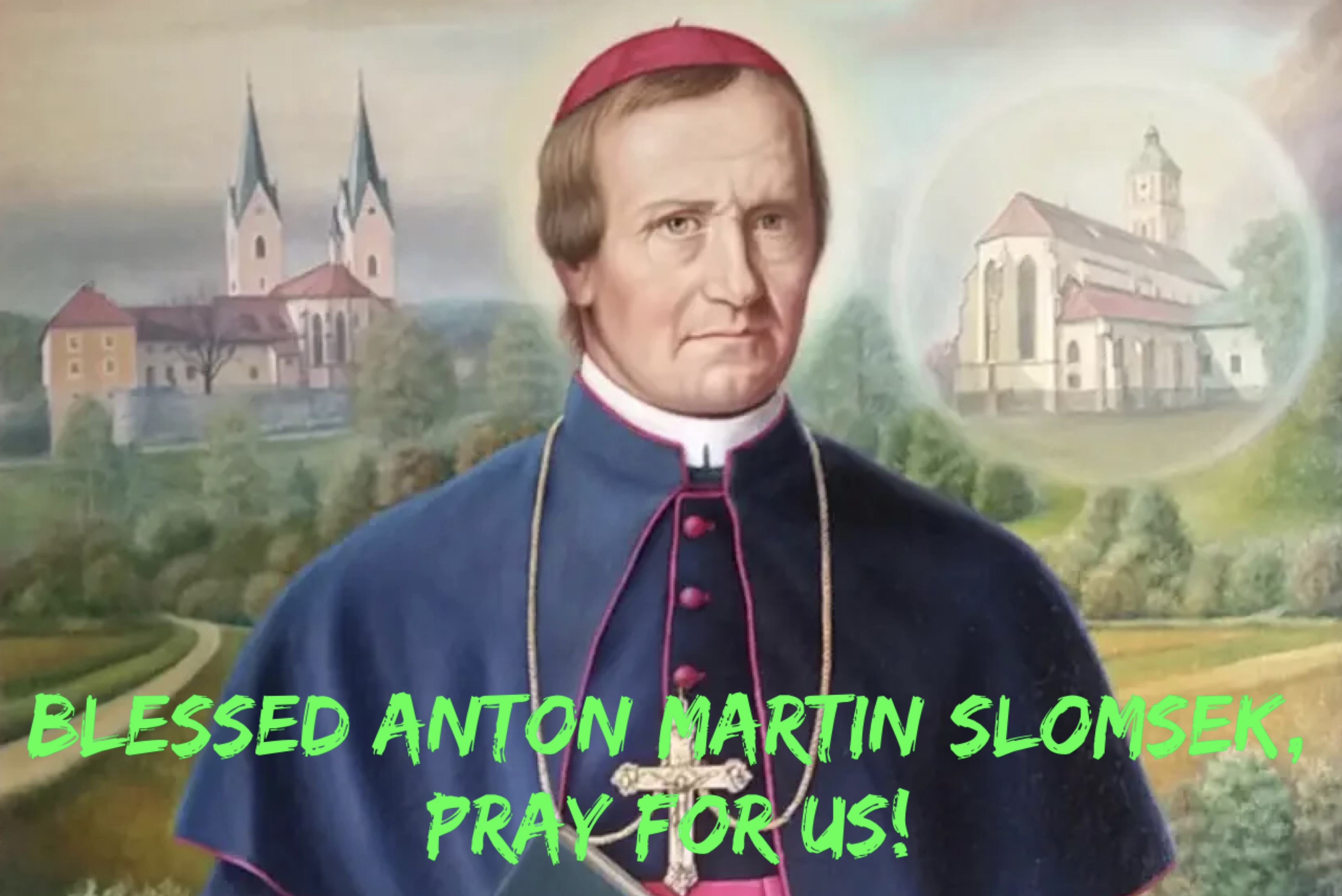 24th September – Blessed Anton Martin Slomsek