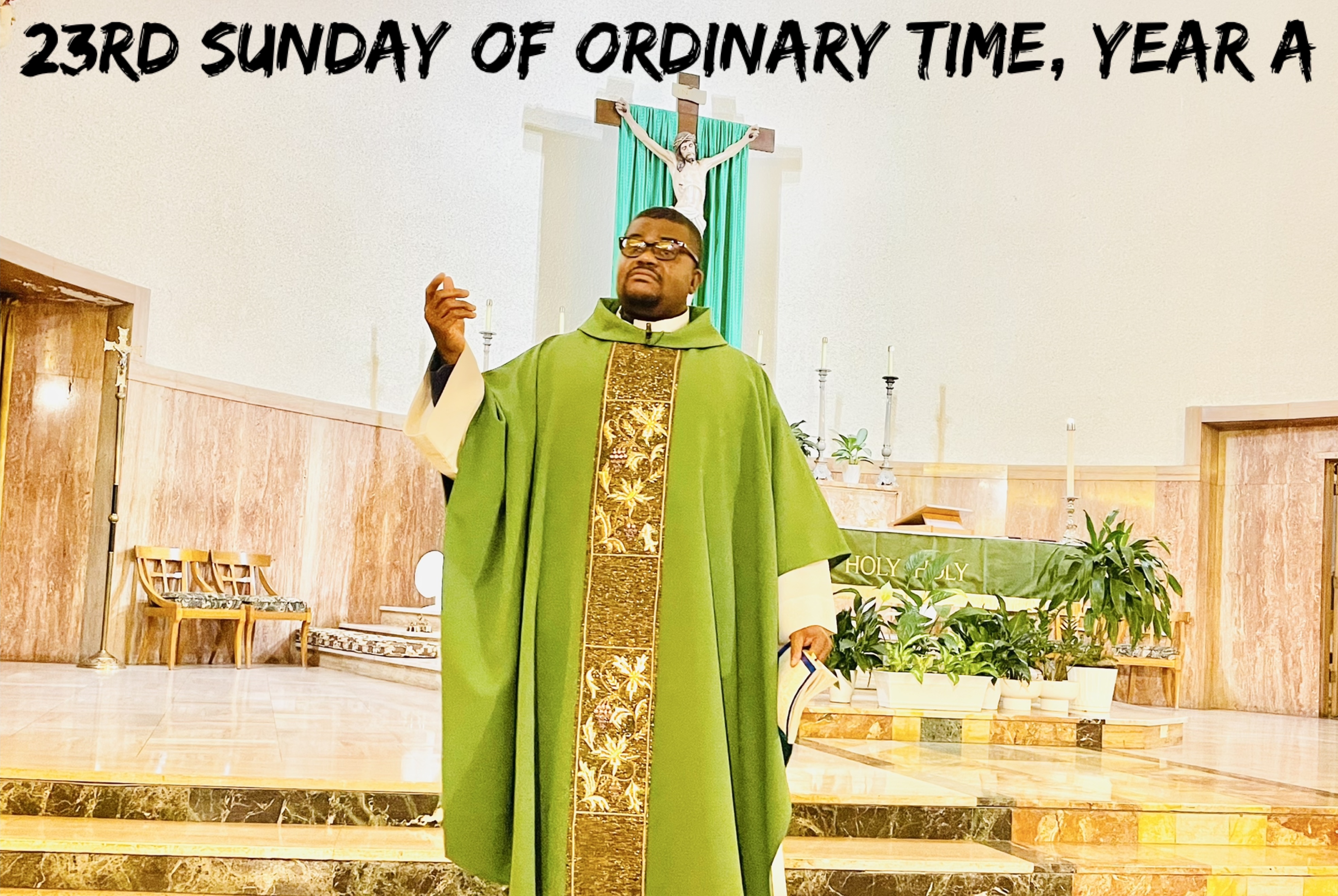 The 23rd Sunday of Ordinary Time, Year A