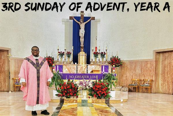 3rd Sunday of Advent, Year A