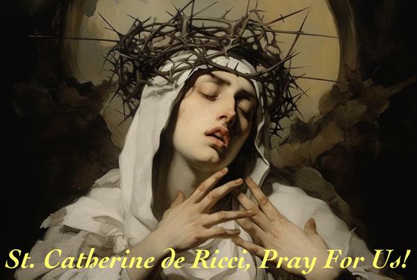 13th February – St. Catherine de Ricci