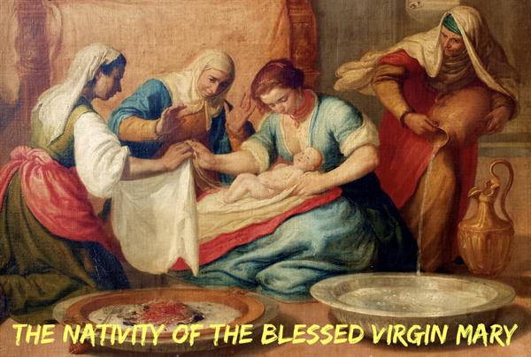 8th September - The Feast of the Nativity of the Blessed Virgin Mary
