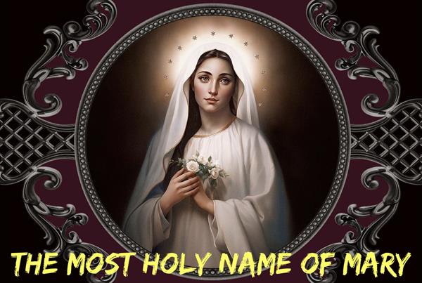 12th September – The Most Holy Name of Mary