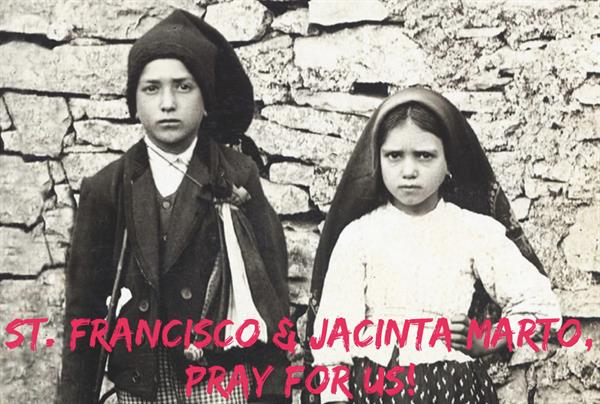 20th February - St. Francisco & Jacinta Marto
