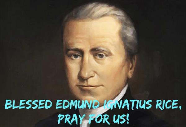 5th May - Bl. Edmund Ignatius Rice