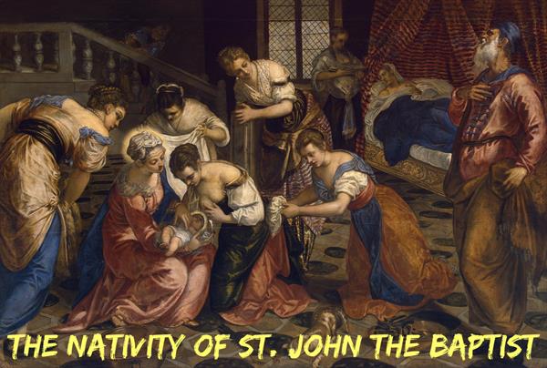 24th June – The Nativity of St. John the Baptist