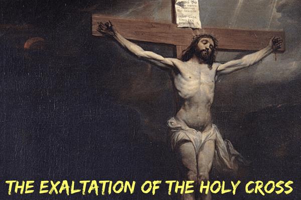 14th September – The Exaltation of the Holy Cross